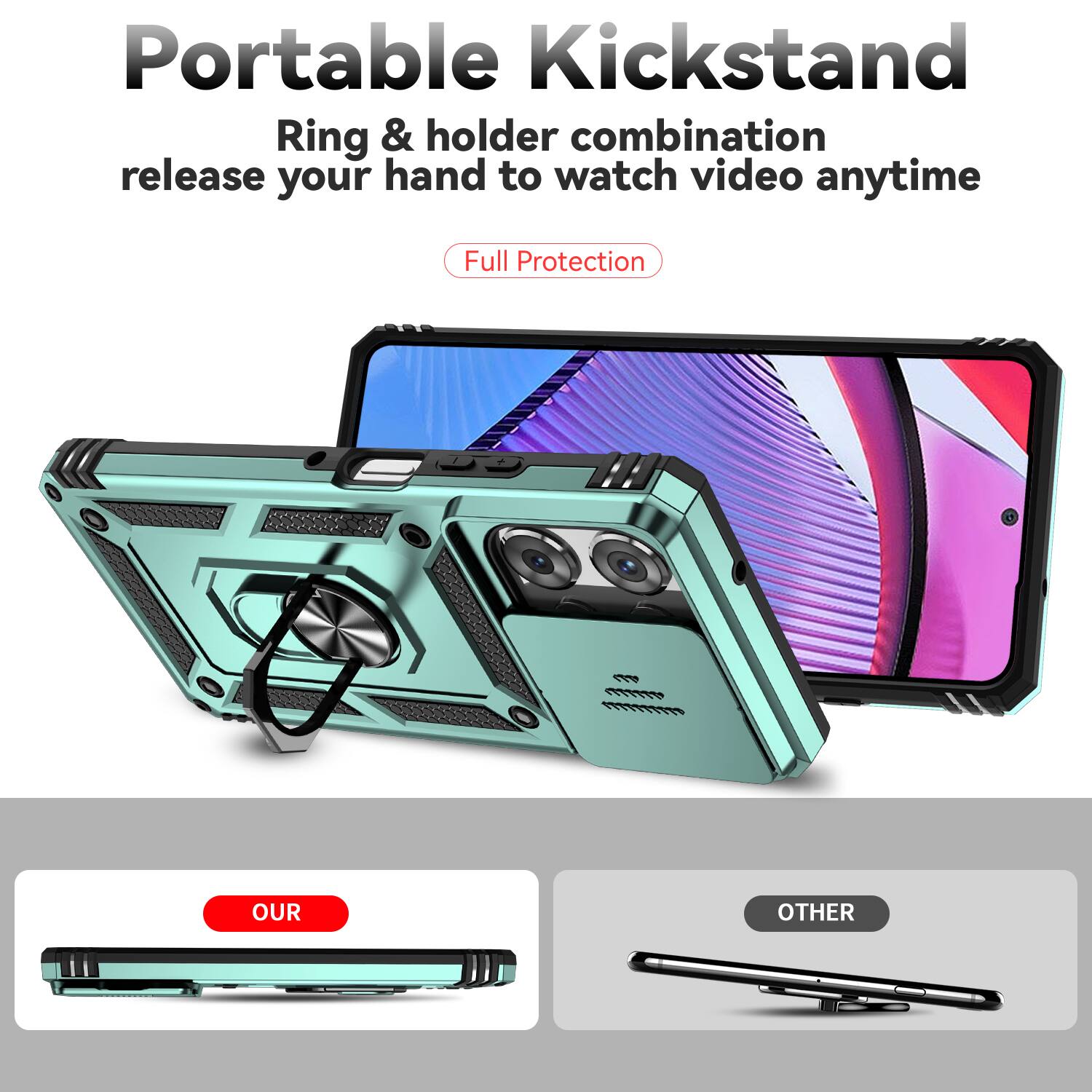 Portable Kickstand  
Ring & holder combination release your hand to watch video anytime  
Full Protection  

OUR  
OTHER
