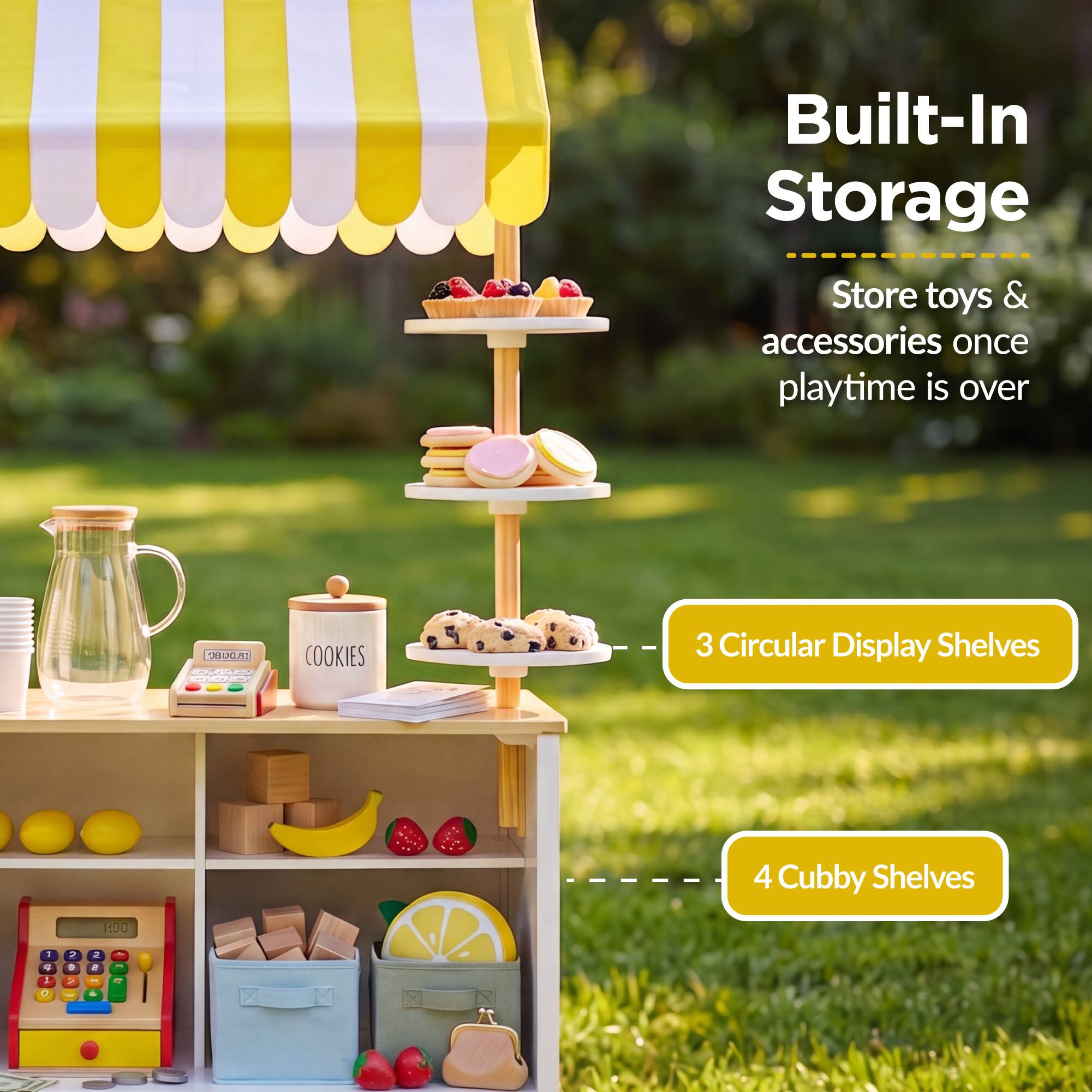 Built-In Storage  
Store toys & accessories once playtime is over  
3 Circular Display Shelves  
4 Cubby Shelves