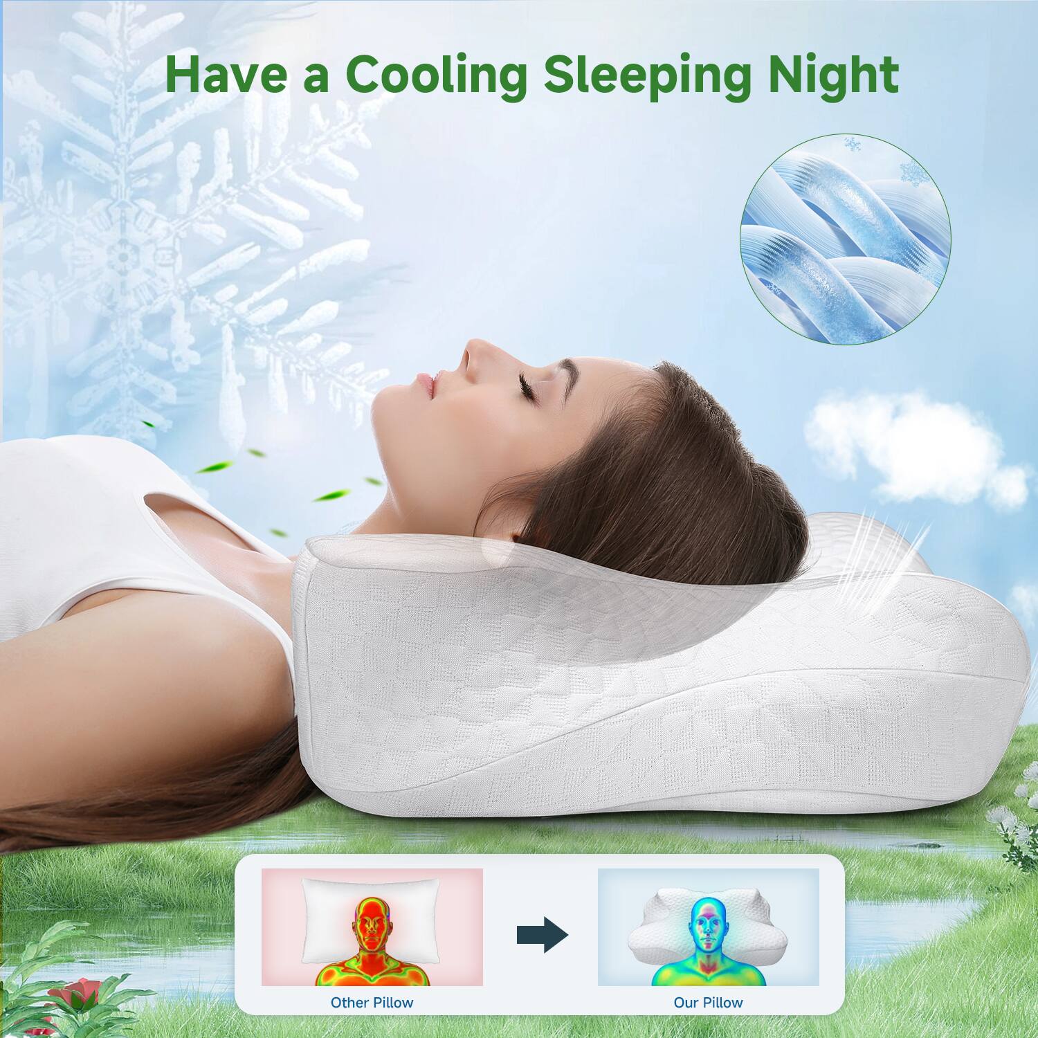 Have a Cooling Sleeping Night

Other Pillow → Our Pillow