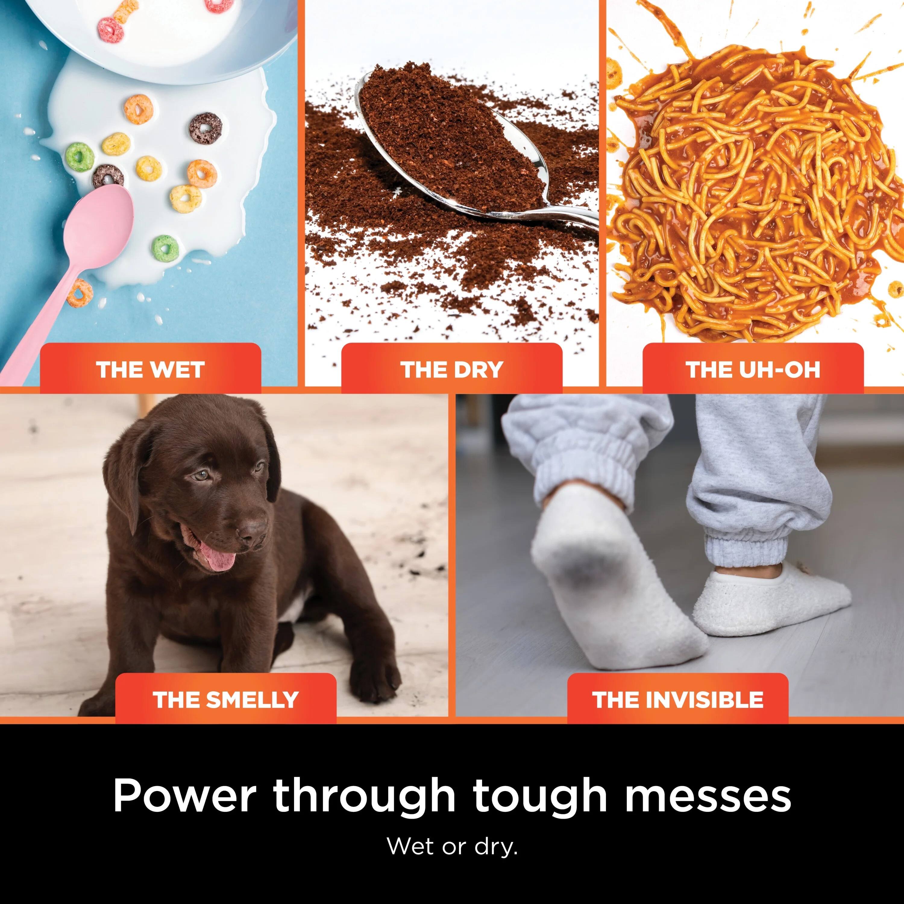 Grouped text:

Power through tough messes Wet or dry.

Corrected text:

Power through tough messes Wet or dry.