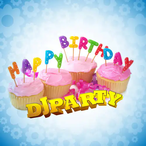 HAPPY BIRTHDAY DJ PARTY
