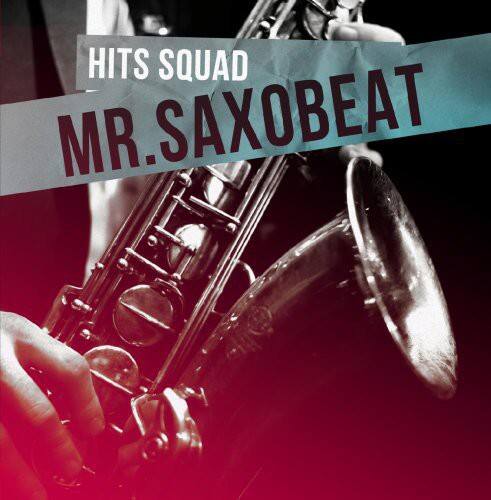 HITS SQUAD  
MR. SAXOBEAT