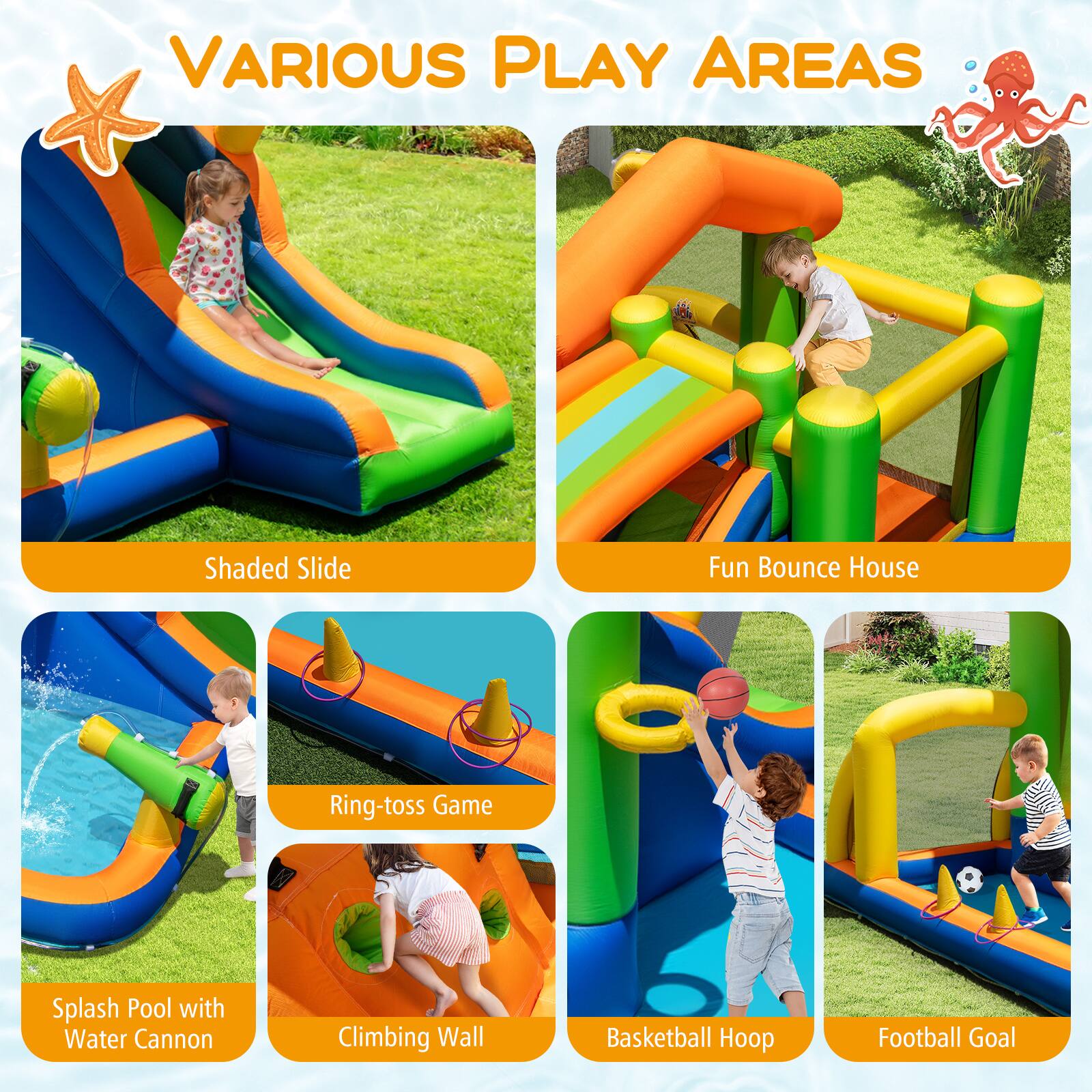 VARIOUS PLAY AREAS

- Shaded Slide
- Fun Bounce House
- Splash Pool with Water Cannon
- Climbing Wall
- Basketball Hoop
- Football Goal
- Ring-toss Game