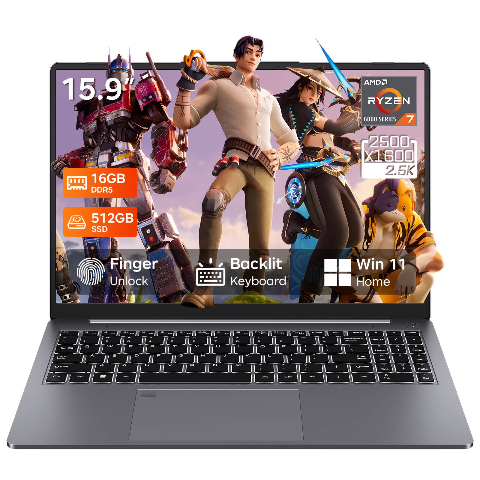 15.9"  
AMD Ryzen 6000 Series 7  
16GB DDR5  
2500 x 1600 2.5K  
512GB SSD  
Finger Unlock  
Backlit Keyboard  
Win 11 Home