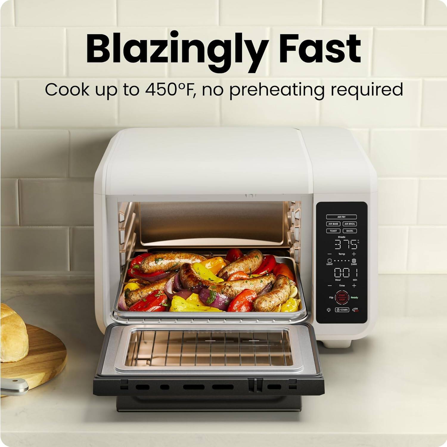 Blazingly Fast  
Cook up to 450°F, no preheating required