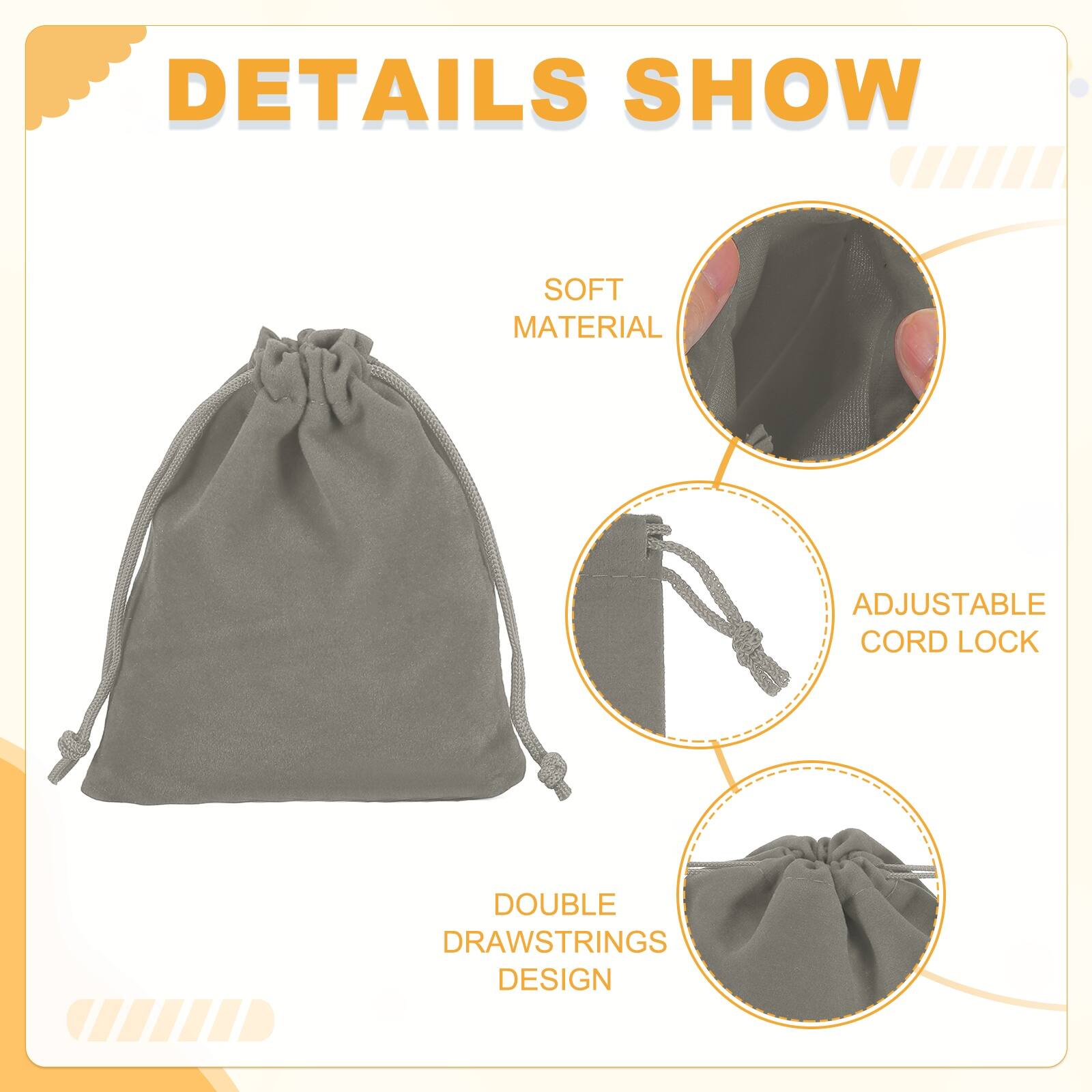 DETAILS SHOW

- SOFT MATERIAL
- ADJUSTABLE CORD LOCK
- DOUBLE DRAWSTRINGS DESIGN
