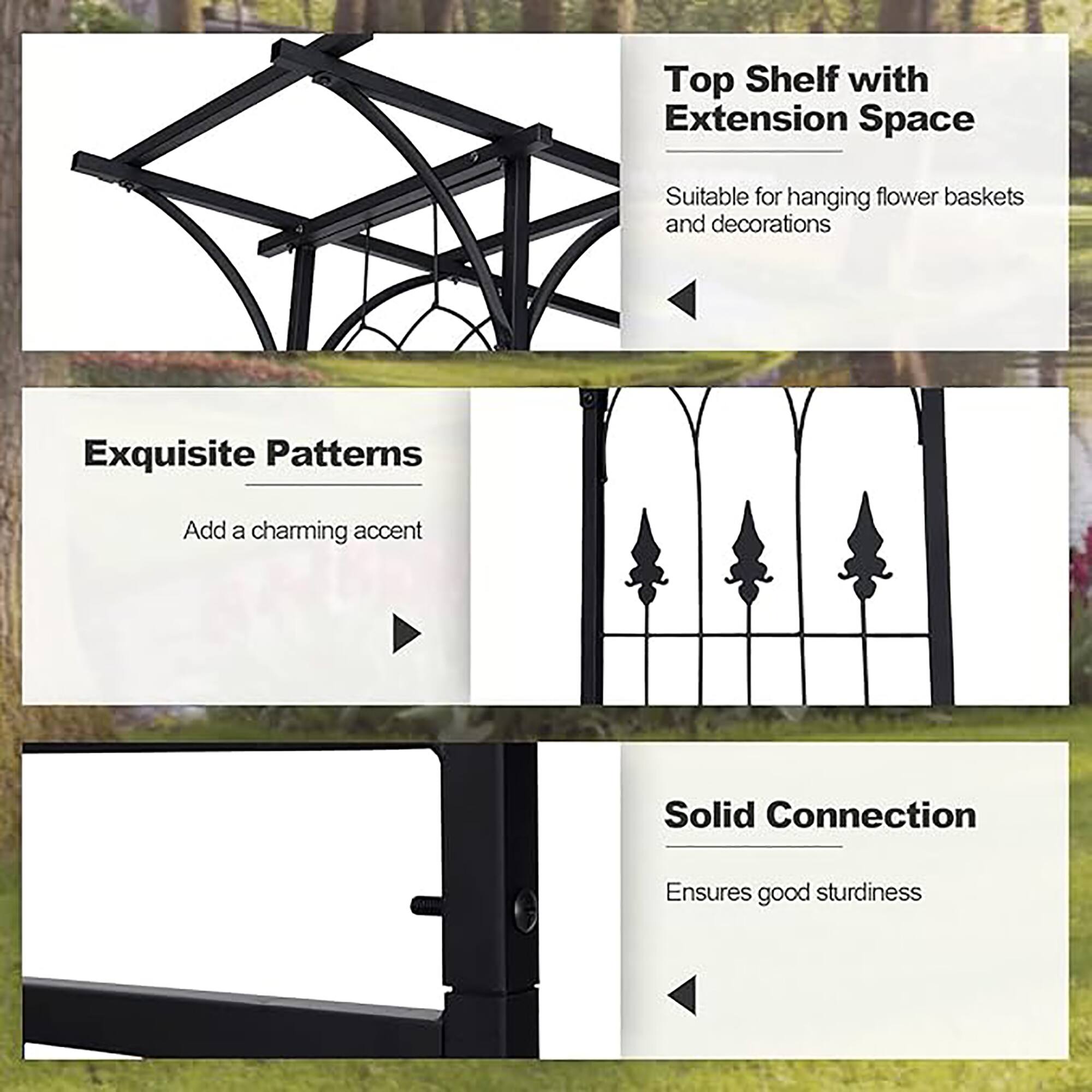 - Top Shelf with Extension Space
  - Suitable for hanging flower baskets and decorations

- Exquisite Patterns
  - Add a charming accent

- Solid Connection
  - Ensures good sturdiness