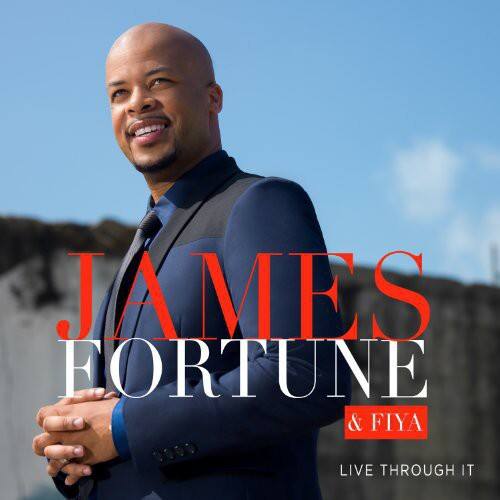 JAMES FORTUNE & FIYA  
LIVE THROUGH IT