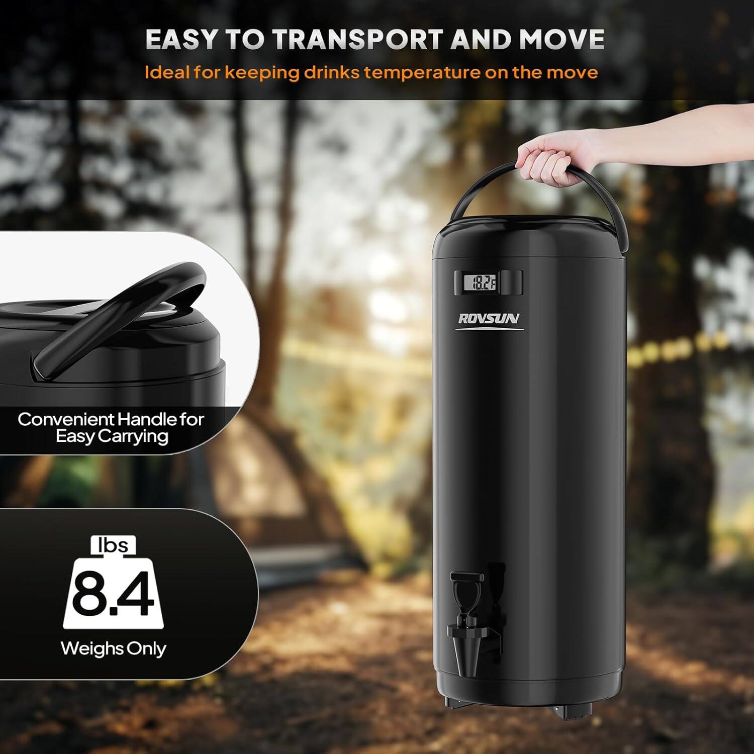 EASY TO TRANSPORT AND MOVE  
Ideal for keeping drinks temperature on the move  

Convenient Handle for Easy Carrying  

8.4 lbs  
Weighs Only