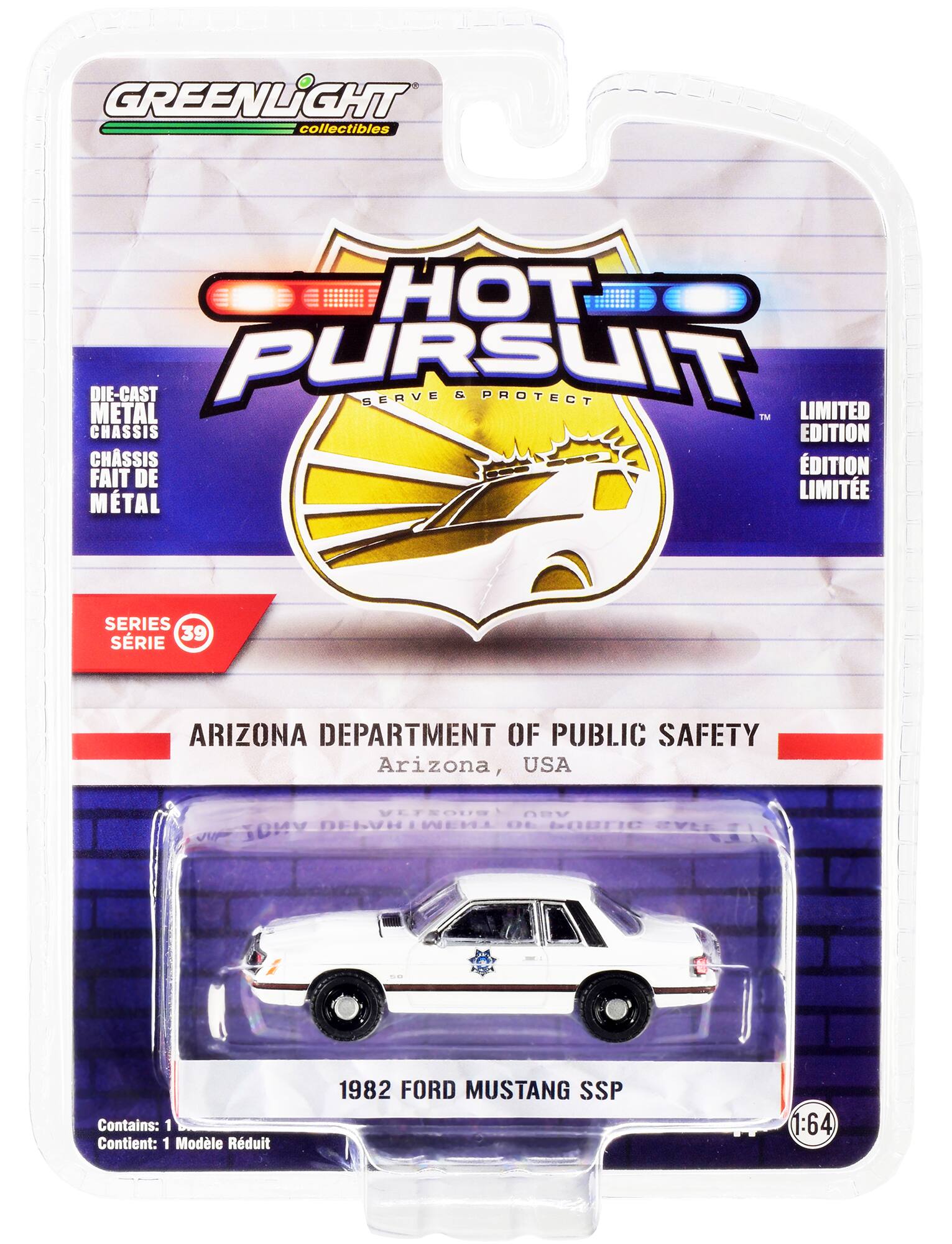 GREENLIGHT collectibles  
HOT PURSUIT  
SERVE & PROTECT  
LIMITED EDITION  
DIE-CAST METAL CHASSIS  
FAIT DE MÉTAL  
SERIES 39  
ARIZONA DEPARTMENT OF PUBLIC SAFETY  
Arizona, USA  
Contains: 1  
Contient: 1 Modèle Réduit  
1982 FORD MUSTANG SSP  
1:64