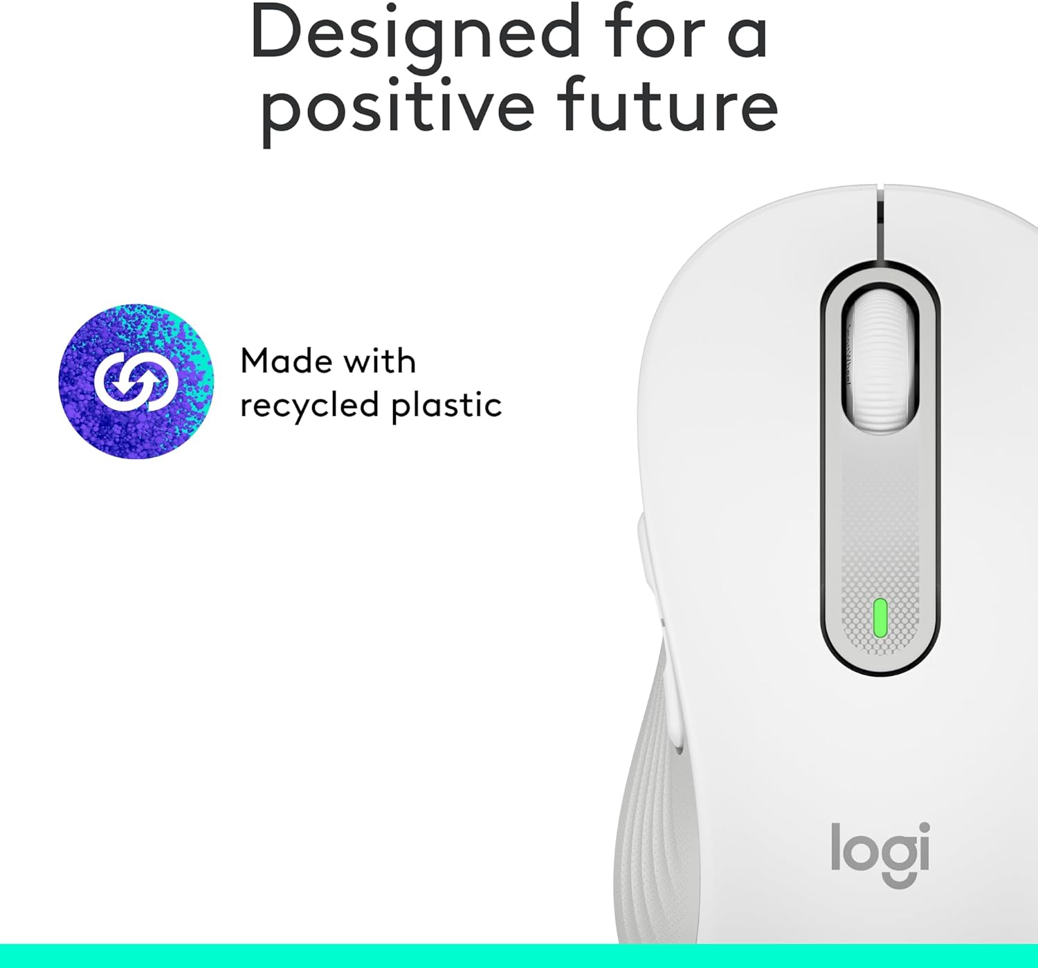 Designed for a positive future

Made with recycled plastic

logi