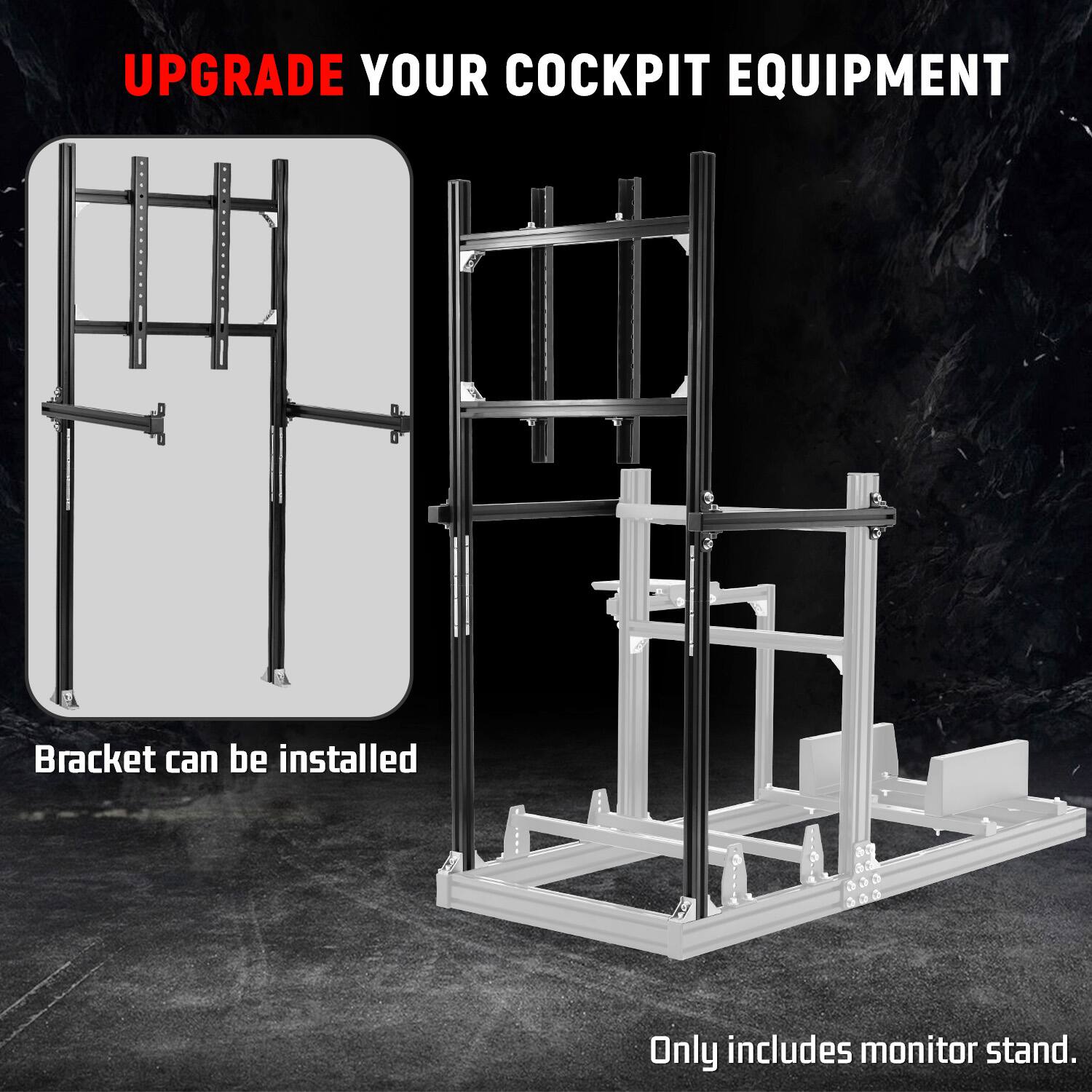 UPGRADE YOUR COCKPIT EQUIPMENT

Bracket can be installed

Only includes monitor stand.