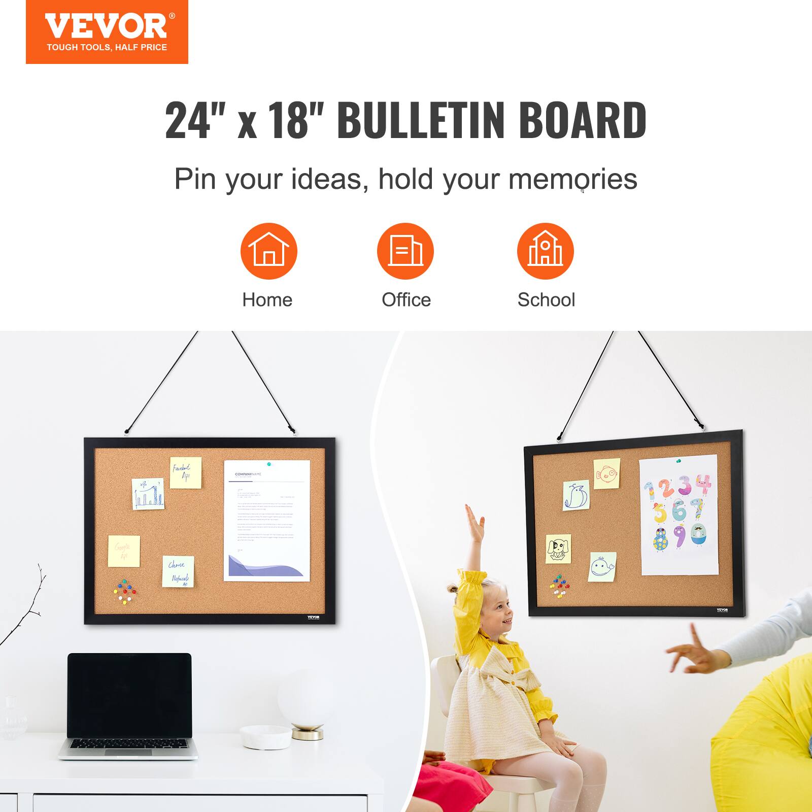 VEVOR  
TOUGH TOOLS, HALF PRICE  

24" x 18" BULLETIN BOARD  
Pin your ideas, hold your memories  

Home  
Office  
School  

1 2 3 4  
5 6 7  
8 9 0
