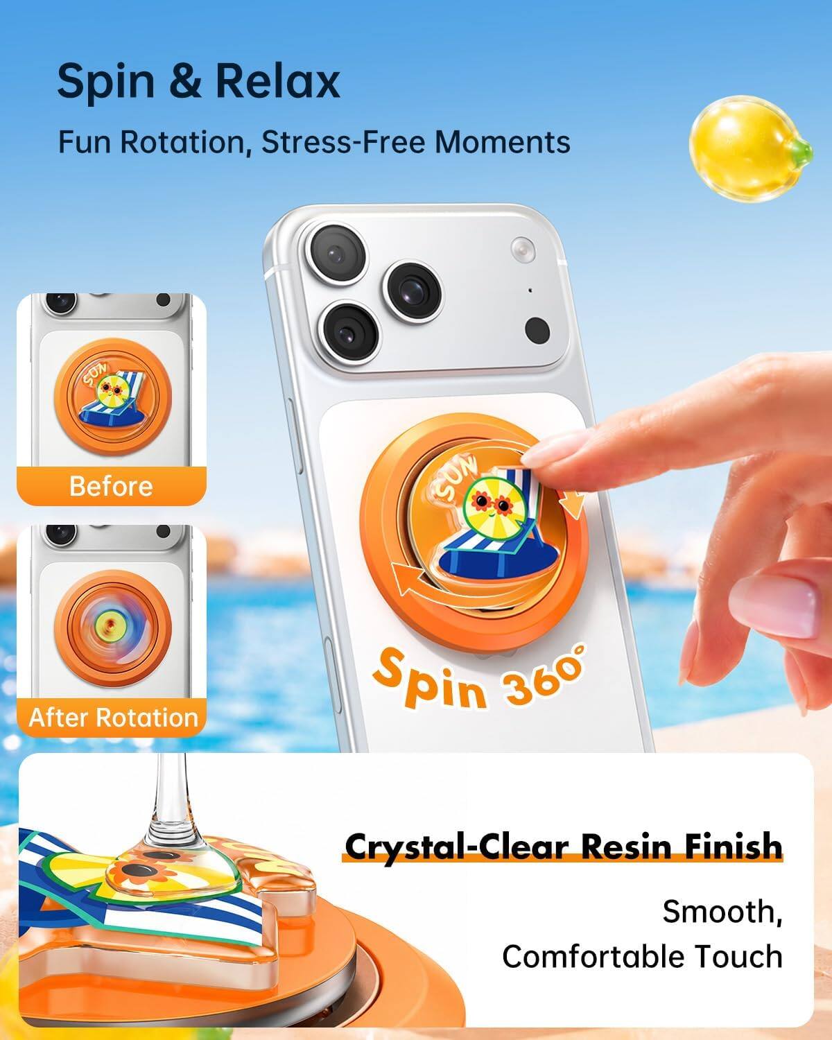 Spin & Relax  
Fun Rotation, Stress-Free Moments  

SON  
Before  
NOS  
After Rotation  
Spin 360  

Crystal-Clear Resin Finish  
Smooth, Comfortable Touch