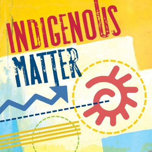INDIGENOUS MATTER