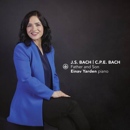 J.S. BACH | C.P.E. BACH
Father and Son
Einav Yarden piano