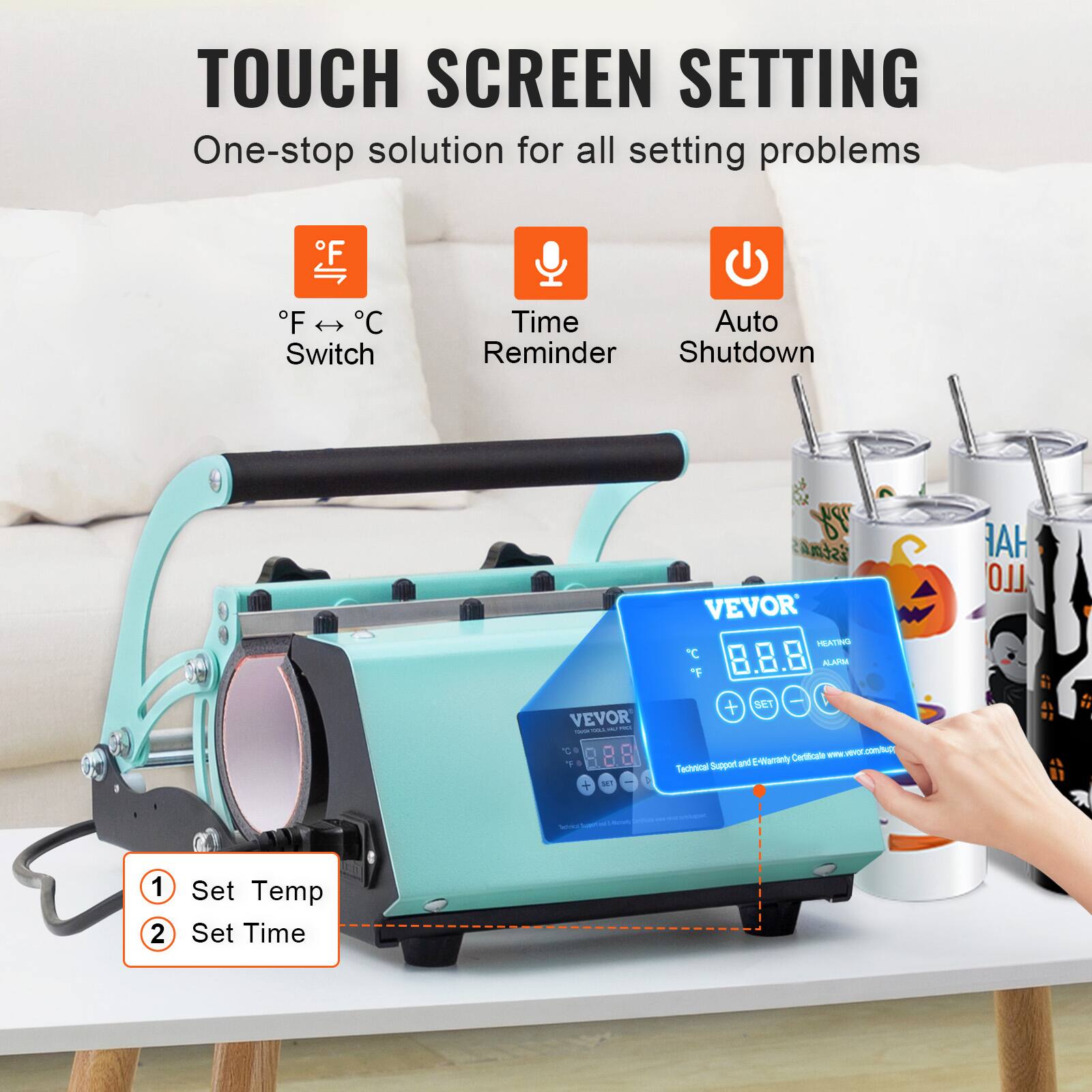 TOUCH SCREEN SETTING  
One-stop solution for all setting problems  

°F ↔ °C Switch  
Time Reminder  
Auto Shutdown  

VEVOR  
HEATING  
ALARM  

Technical Support and E-Warranty Certificate: www.vevor.com  

1. Set Temp  
2. Set Time