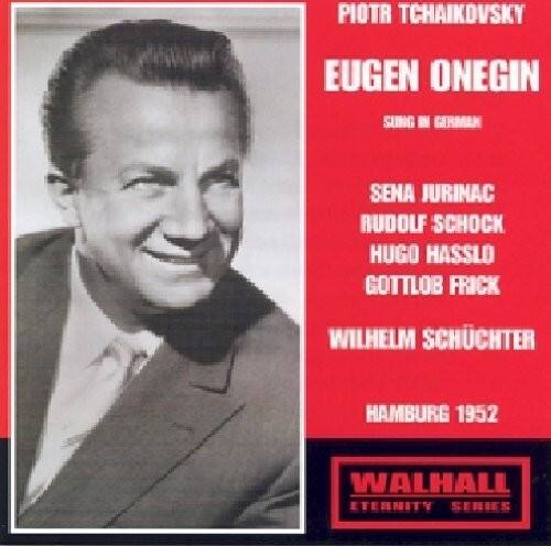 PIOTR TCHAIKOVSKY  
EUGEN ONEGIN  
SUNG IN GERMAN  

SENA JURINAC  
RUDOLF SCHOCK  
HUGO HASSLO  
GOTTLIEB FRICK  
WILHELM SCHÜCHTER  

HAMBURG 1952  

WALHALL  
ETERNITY SERIES