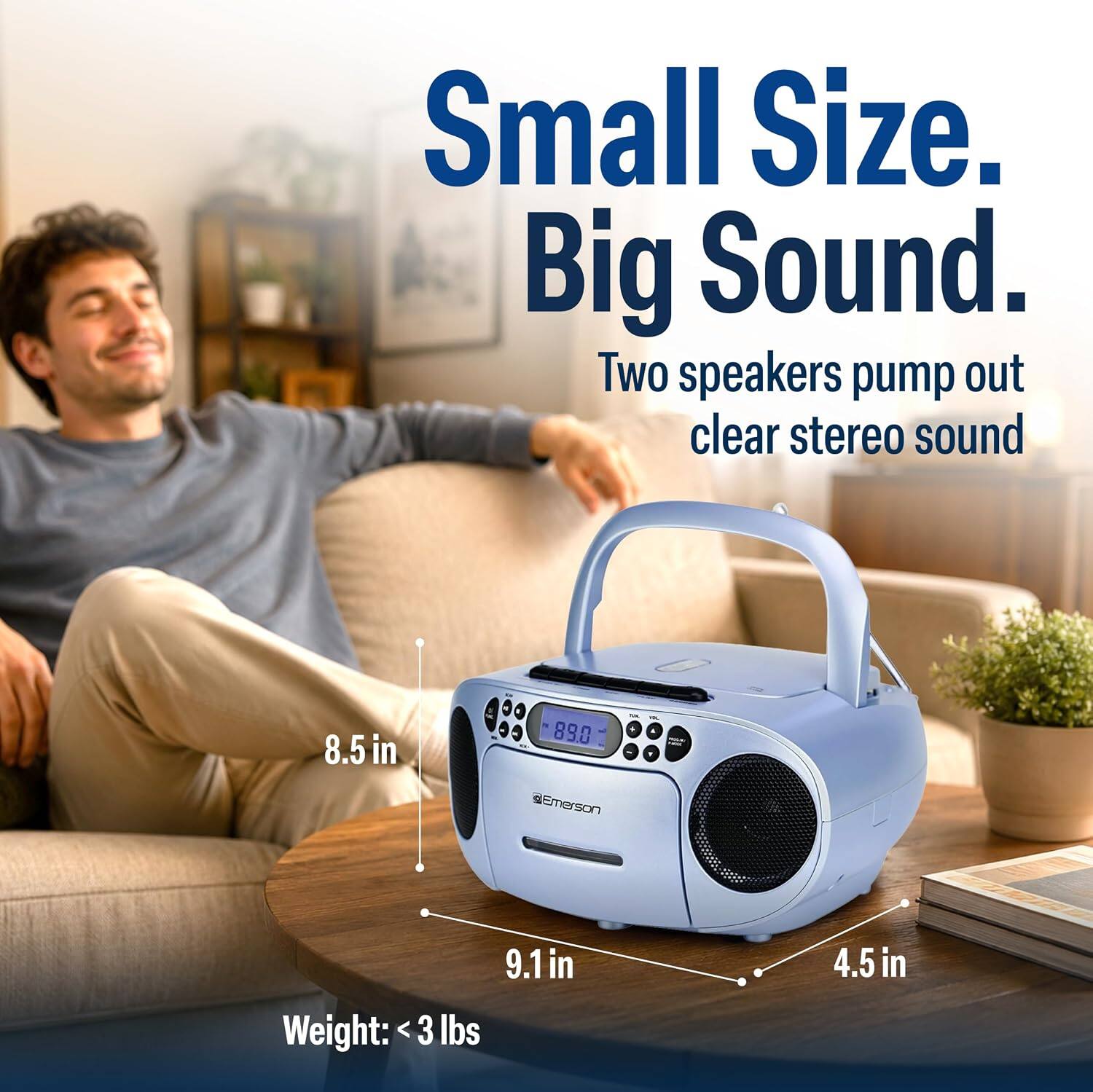 Small Size. Big Sound. Two speakers pump out clear stereo sound.  
Weight: < 3 lbs  
8.5 in  
9.1 in  
4.5 in
