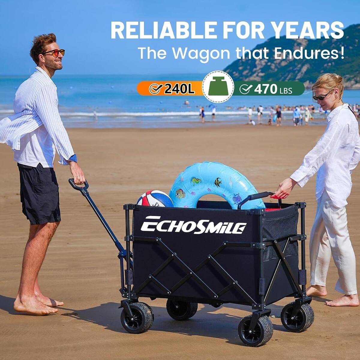 RELIABLE FOR YEARS  
The Wagon that Endures!  

240L  
470 LBS  

ECHOSMiLE