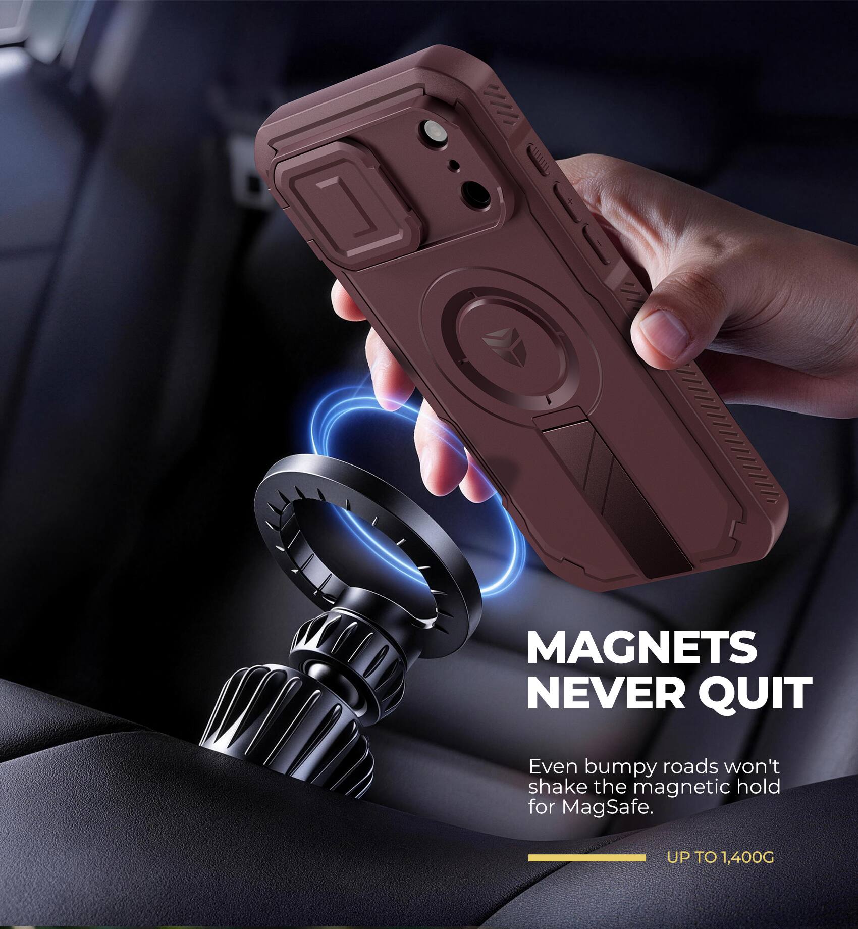 MAGNETS NEVER QUIT  
Even bumpy roads won't shake the magnetic hold for MagSafe.  
UP TO 1,400G