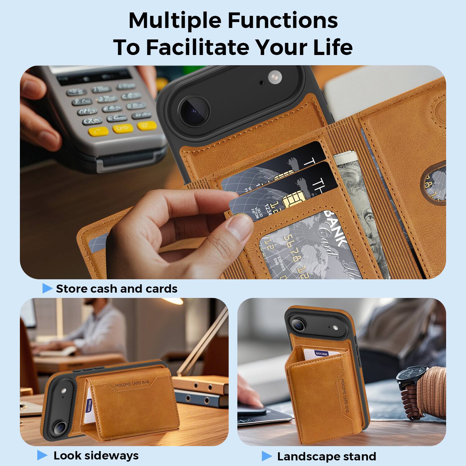 Multiple Functions To Facilitate Your Life

- Store cash and cards
- Look sideways
- Landscape stand