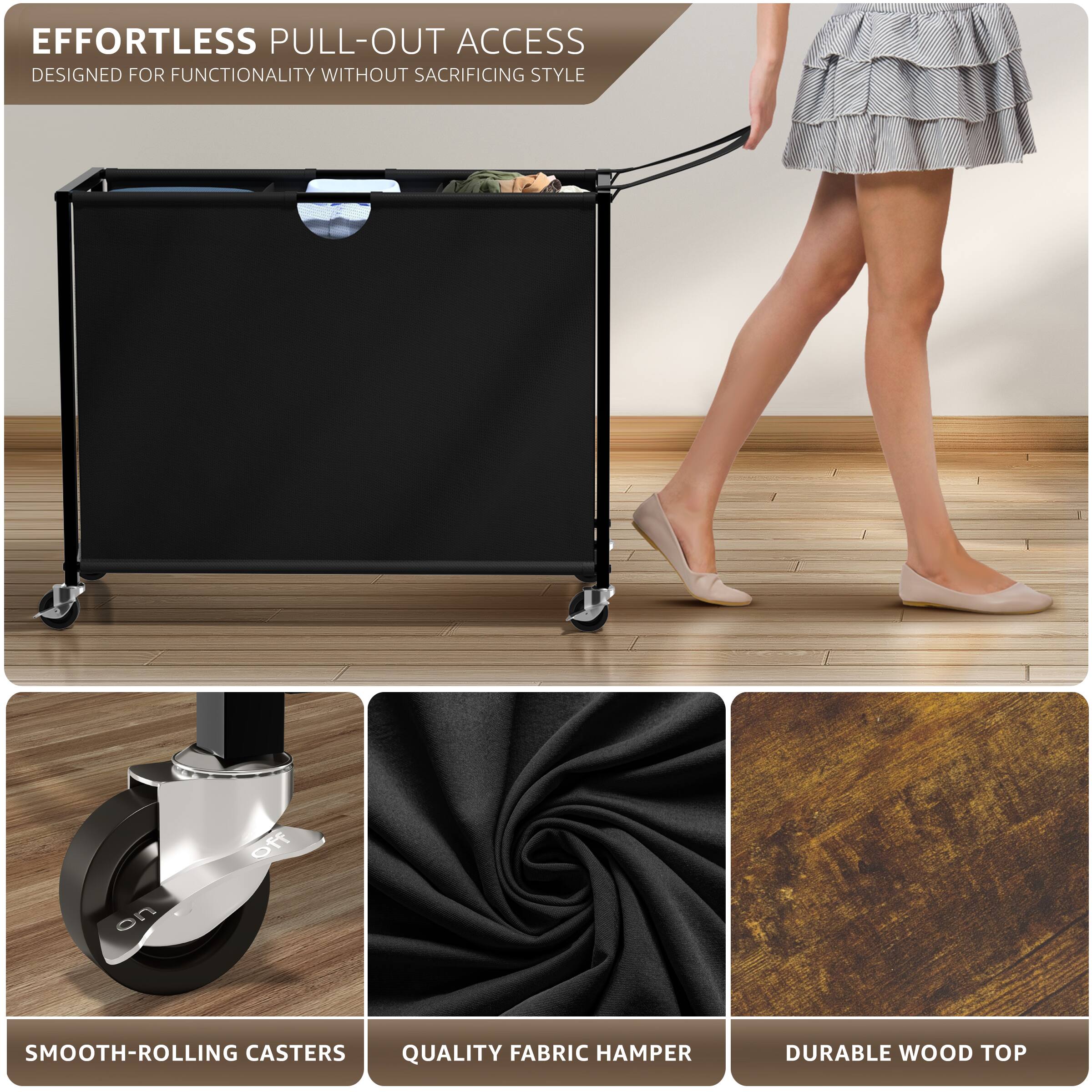 - EFFORTLESS PULL-OUT ACCESS  
  DESIGNED FOR FUNCTIONALITY WITHOUT SACRIFICING STYLE

- SMOOTH-ROLLING CASTERS

- QUALITY FABRIC HAMPER

- DURABLE WOOD TOP