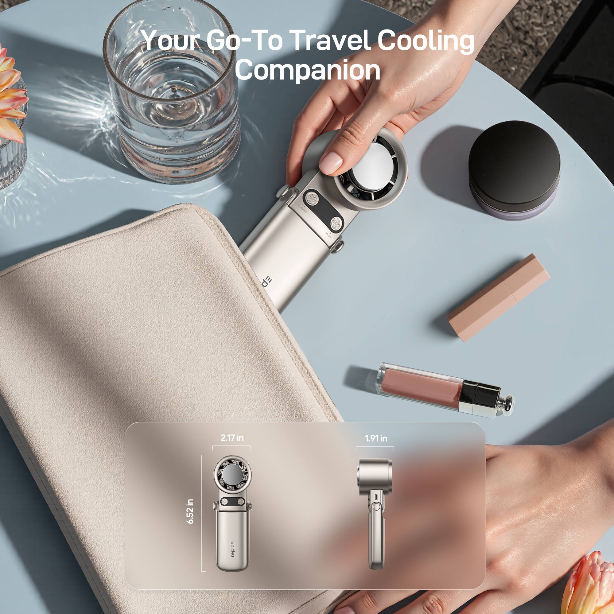 Your Go-To Travel Cooling Companion

2.17 in
1.91 in
6.52 in