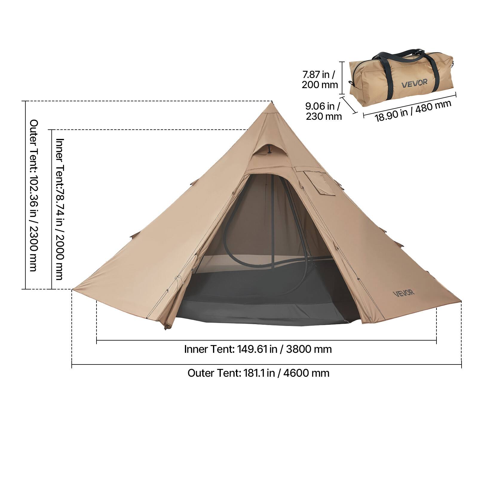 Sure, here is the corrected and grouped text:

- Outer Tent: 102.36 in / 2300 mm
- Inner Tent: 78.74 in / 2000 mm
- Height: 9.06 in / 230 mm
- Width: 18.90 in / 480 mm
- Inner Tent: 149.61 in / 3800 mm
- Outer Tent: 181.1 in / 4600 mm
- Bag: 7.87 in / 200 mm
- Bag: 18.90 in / 480 mm