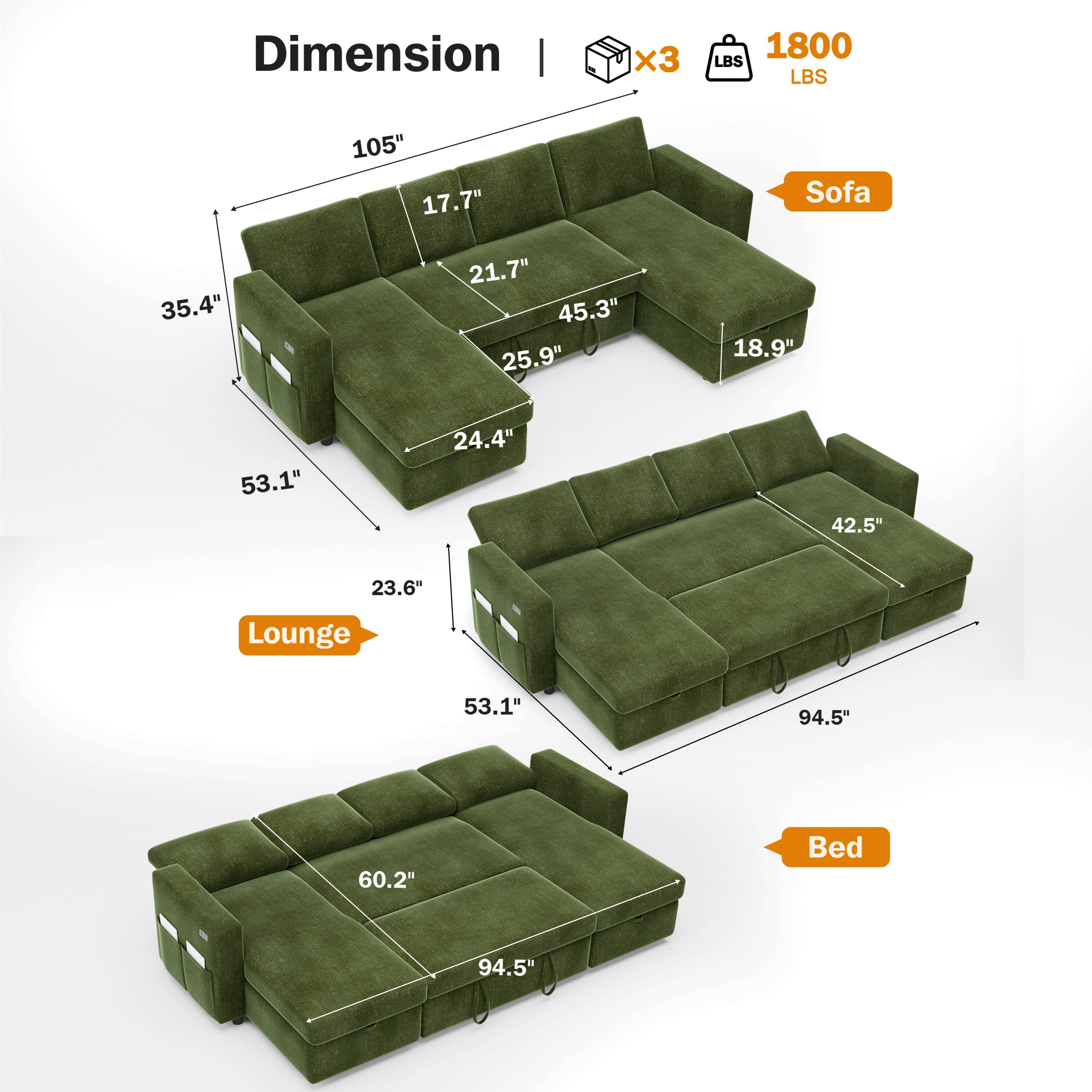 Dimension | 3 1800 LBS  
Sofa: 105" x 17.7" x 21.7" x 45.3" x 25.9" x 18.9" x 53.1" x 24.4" x 35.4"  
Lounge: 53.1" x 23.6" x 42.5" x 60.2"  
Bed: 94.5" x 94.5"