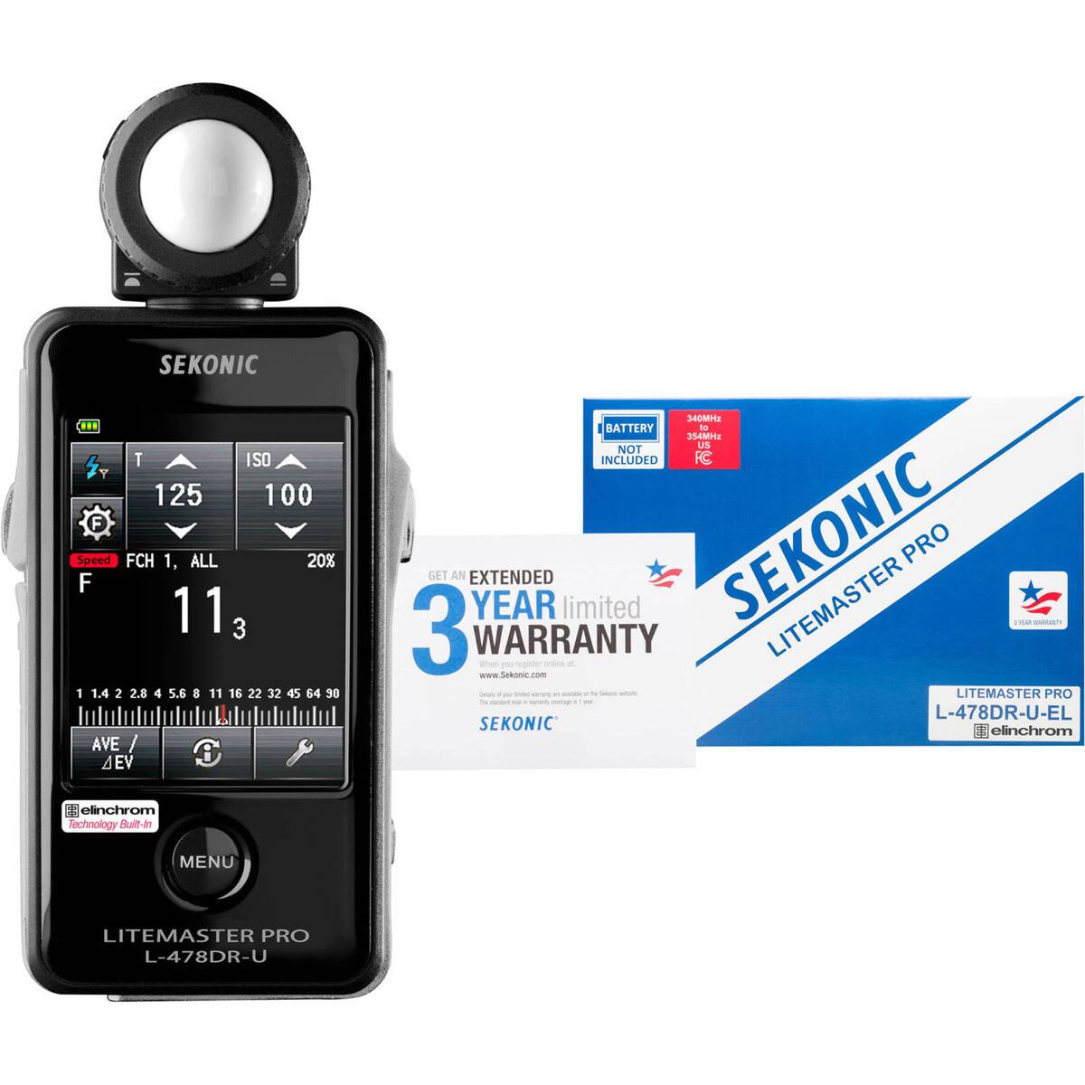 SEKONIC LITEMASTER PRO H 3

ISO 125 100

Speed FCH 1, ALL 20% F 11

1.4 2 2.8 4 5.6 8 11 16 22 32 45 64 90

AVE / C 8 4EV

SA0M

BATTERY 340MHz 354MHz NOT INCLUDED

FC GLT

AN EXTENDED YEAR limited WARRANTY

www.Sekonic.com

LITEMASTER PRO L-478DR-U-EL

elinchrom

Technology Built-In

MENU

LITEMASTER PRO L-478DR-U