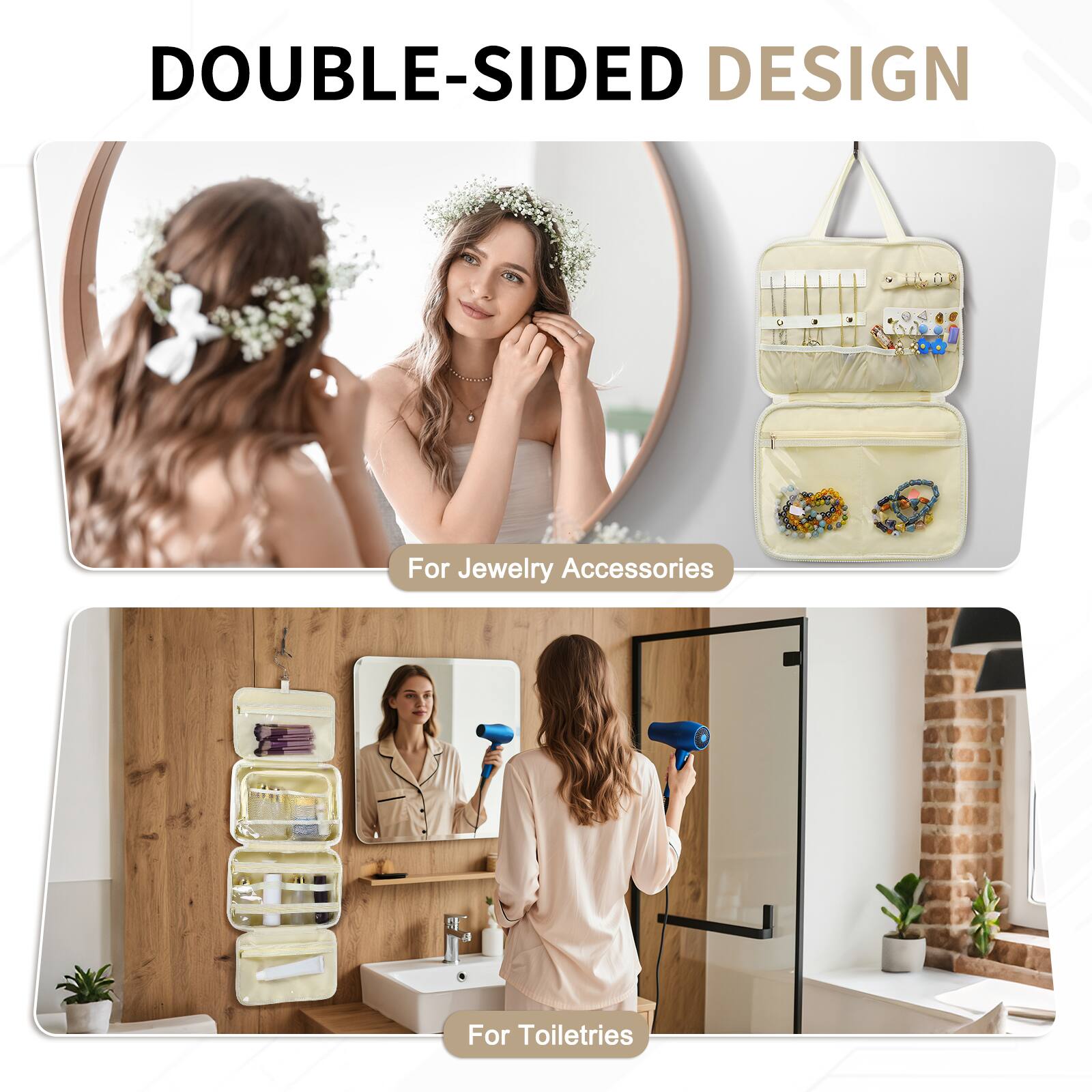 DOUBLE-SIDED DESIGN

For Jewelry Accessories

For Toiletries