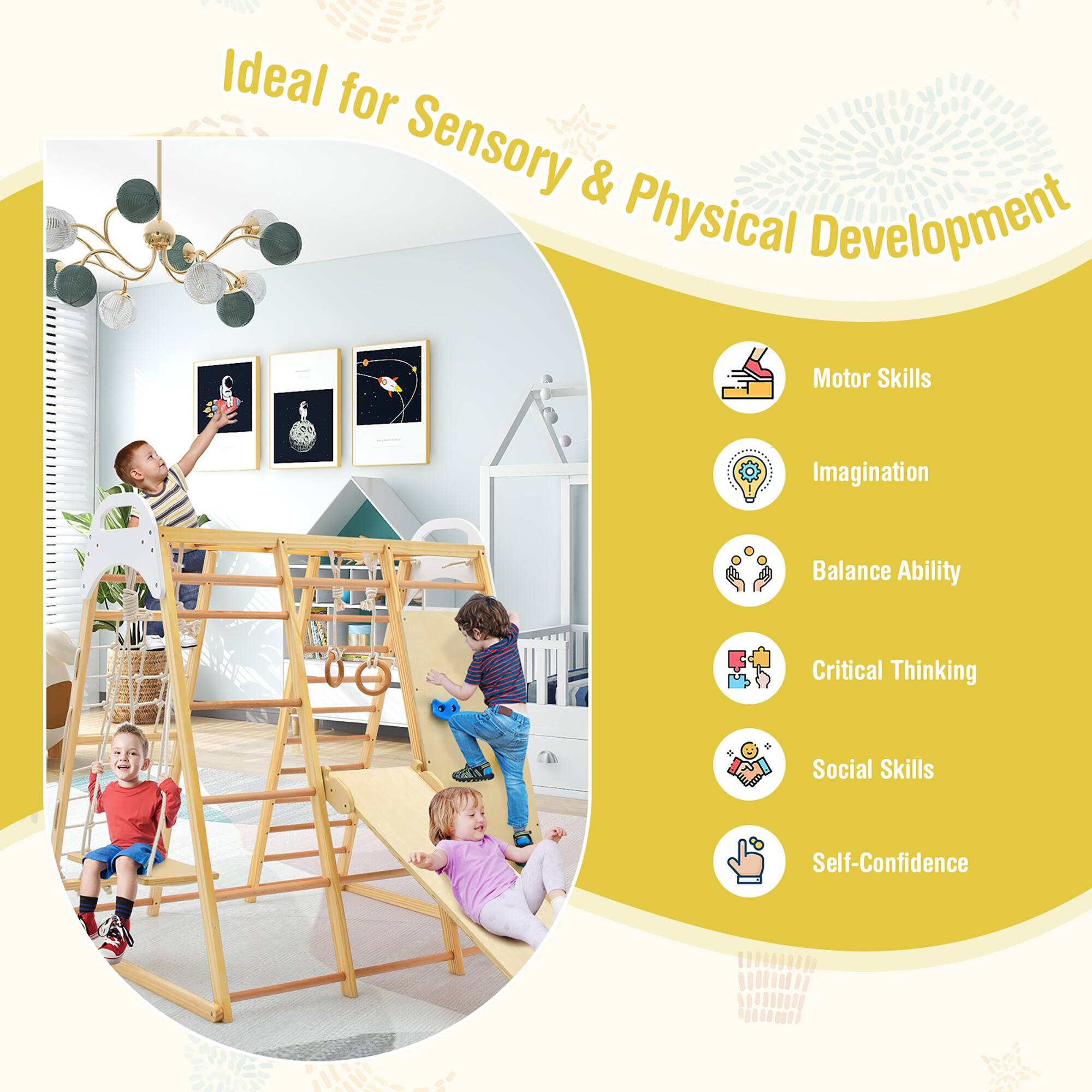 Ideal for Sensory & Physical Development

- Motor Skills
- Imagination
- Balance Ability
- Critical Thinking
- Social Skills
- Self-Confidence