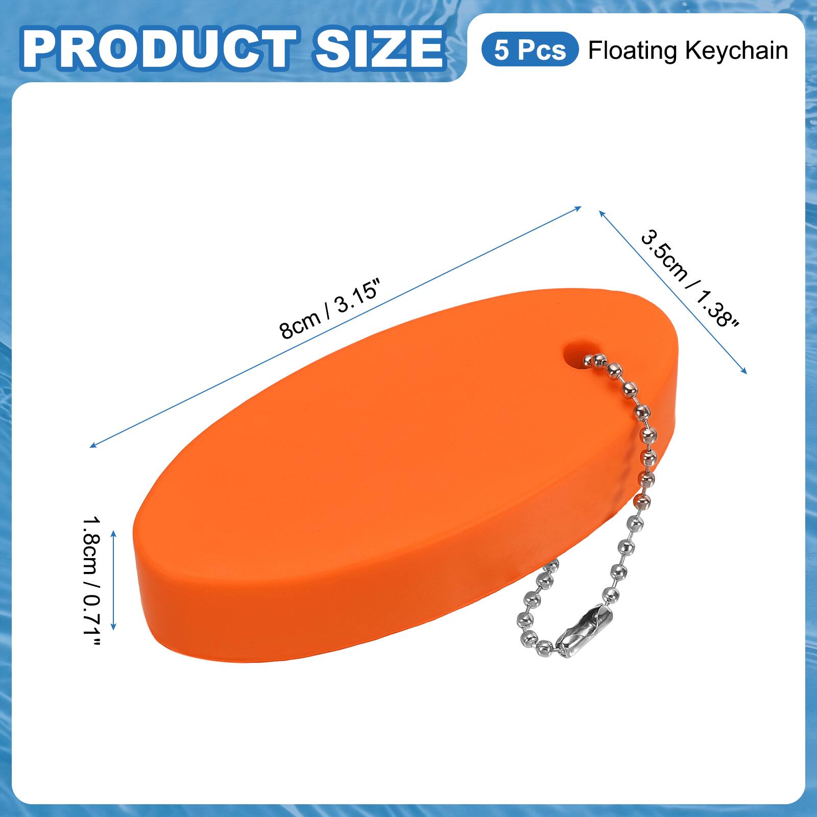 PRODUCT SIZE

5 Pcs Floating Keychain

- 8cm / 3.15"
- 3.5cm / 1.38"
- 1.8cm / 0.71"