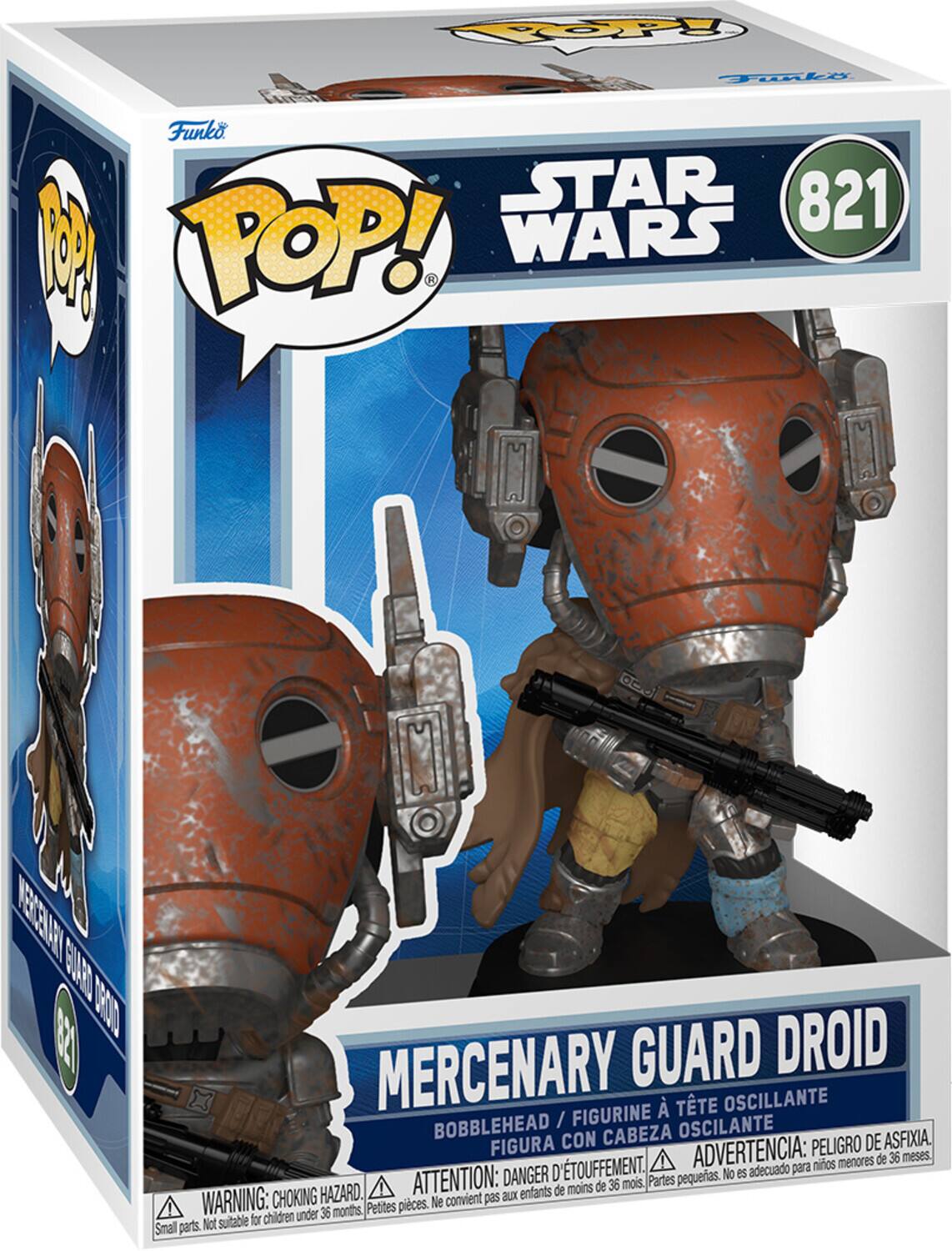 **TOP TULS C Funko STAR WARS POP! 821 MERCENARY GUARD DROID**

**BOBBLEHEAD / FIGURINE À TÊTE OSCILLANTE / FIGURA CON CABEZA OSCILANTE**

**WARNING: CHOKING HAZARD. Small parts. Not suitable for children under 36 months.**

**ADVERTENCIA: PEQUEÑAS PIEZAS. NO ES ADECUADO PARA NIÑOS MENORES DE 36 MESES.**

**ATTENTION: PETITES PIÈCES. NE CONVIENT PAS AUX ENFANTS DE MOINS DE 36 MOIS.**

**PELIGRO DE ASFIXIA. ADVERTENCIA: PELIGRO DE ASFIXIA.**