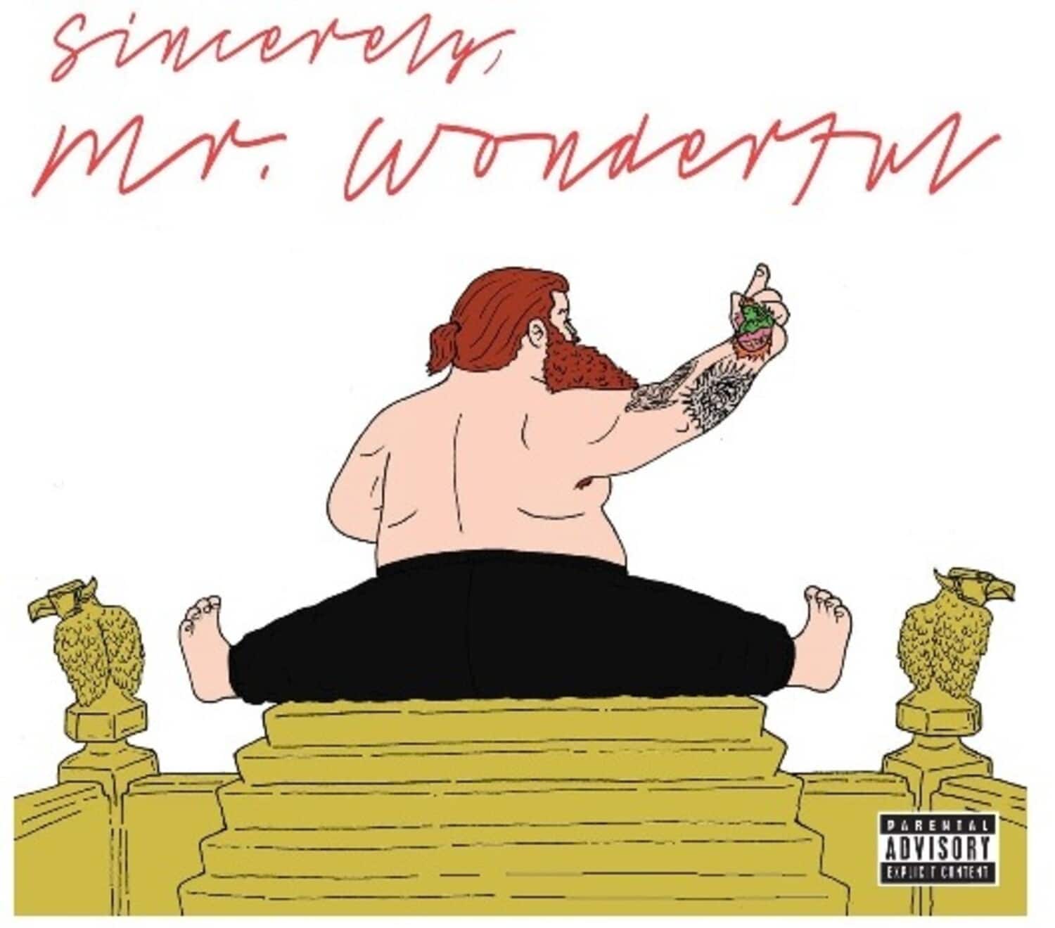 sincerely  
mr. wonderfu

PARENTAL ADVISORY  
EXPLICIT CONTENT