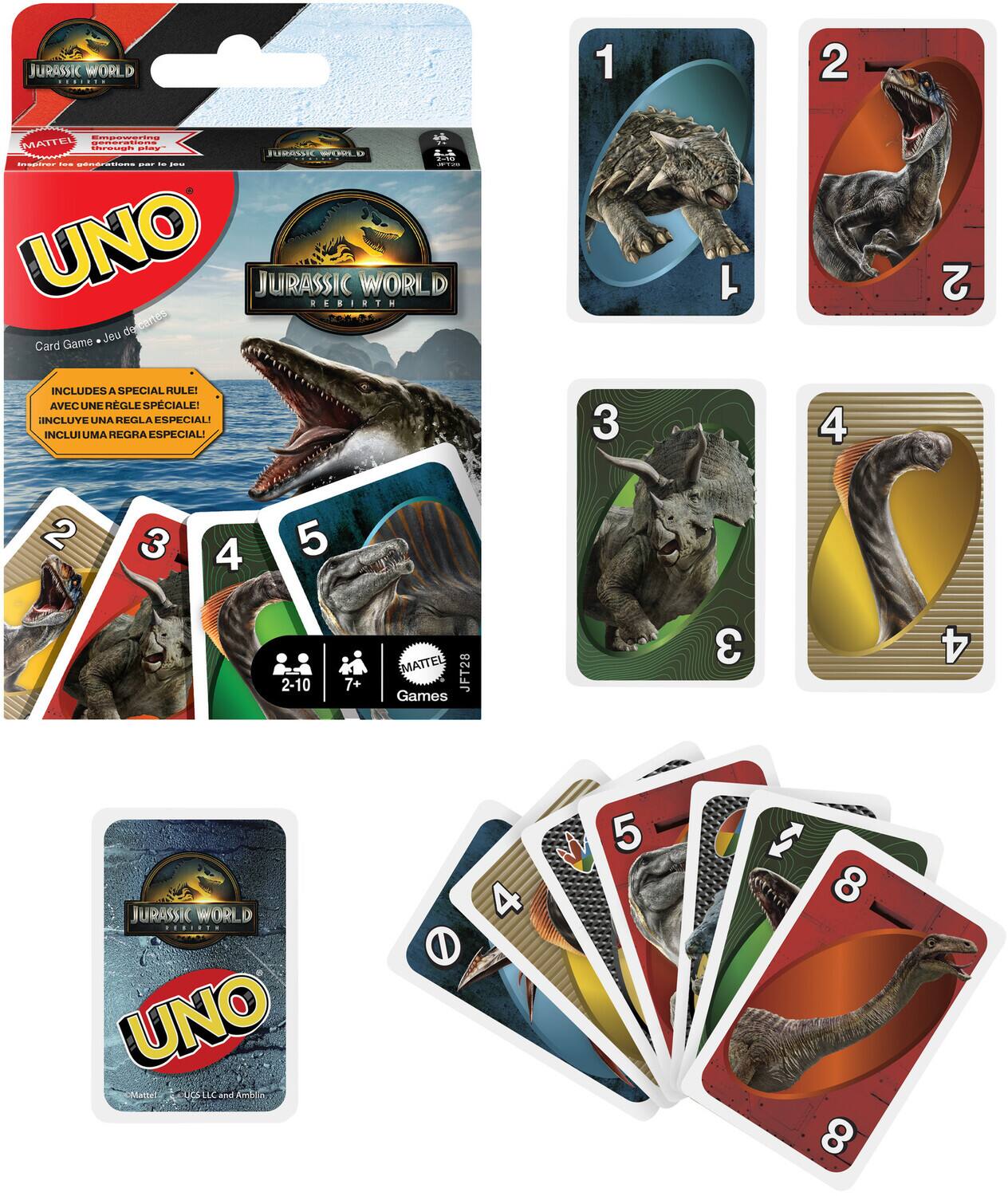 JURASSIC WORLD
REBIRTH
UNO
Card Game - Jeu de cartes
INCLUDES A SPECIAL RULE!
AVEC UNE RÈGLE SPECIALE!
INCLUYE UNA REGLA ESPECIAL!
INCLUI UMA REGRA ESPECIAL!
2-10
7+
MATTEL
JFT28
JURASSIC WORLD
UNO
MATTEL
Universal Studios and Amblin
