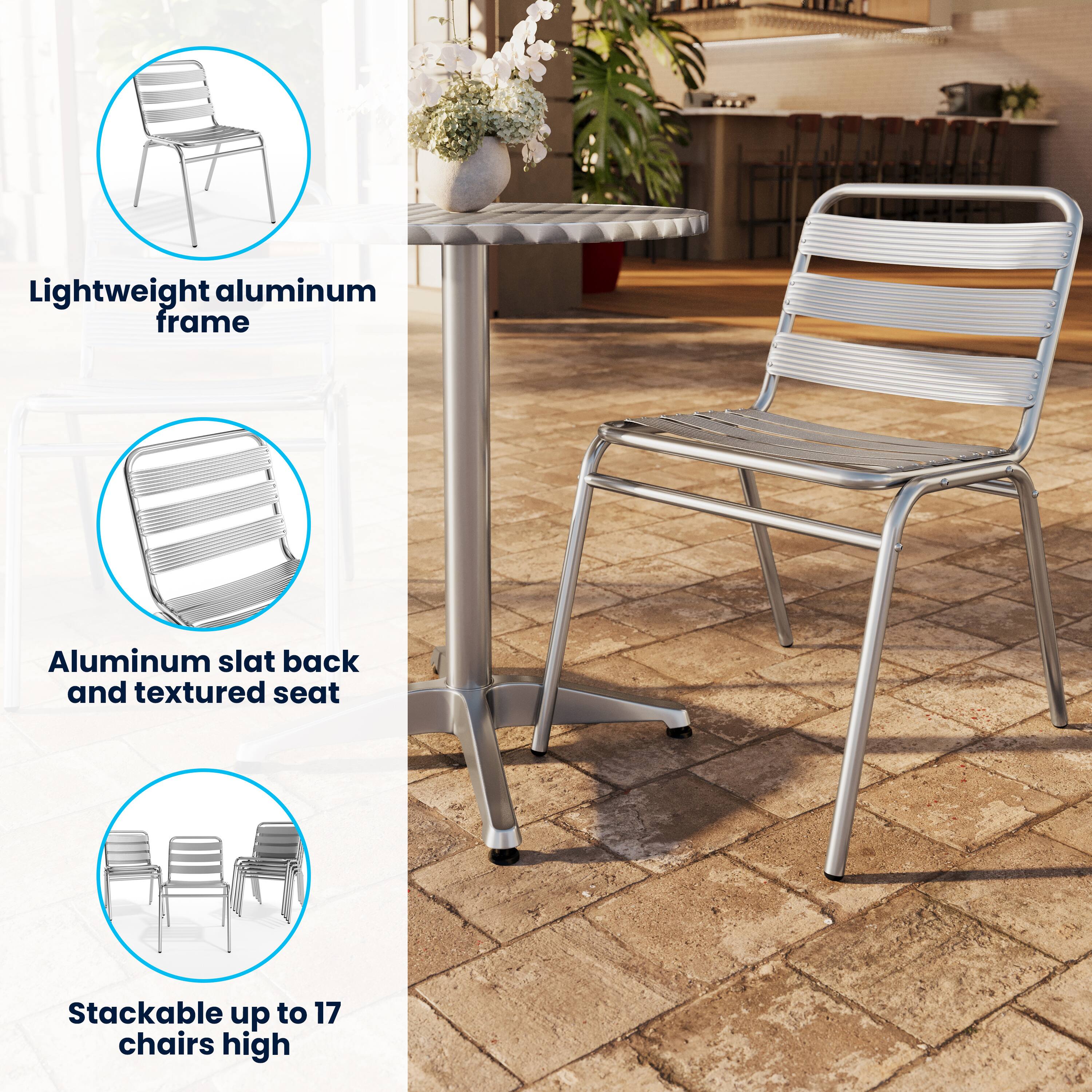 Lightweight aluminum frame  
Aluminum slat back and textured seat  
Stackable up to 17 chairs high