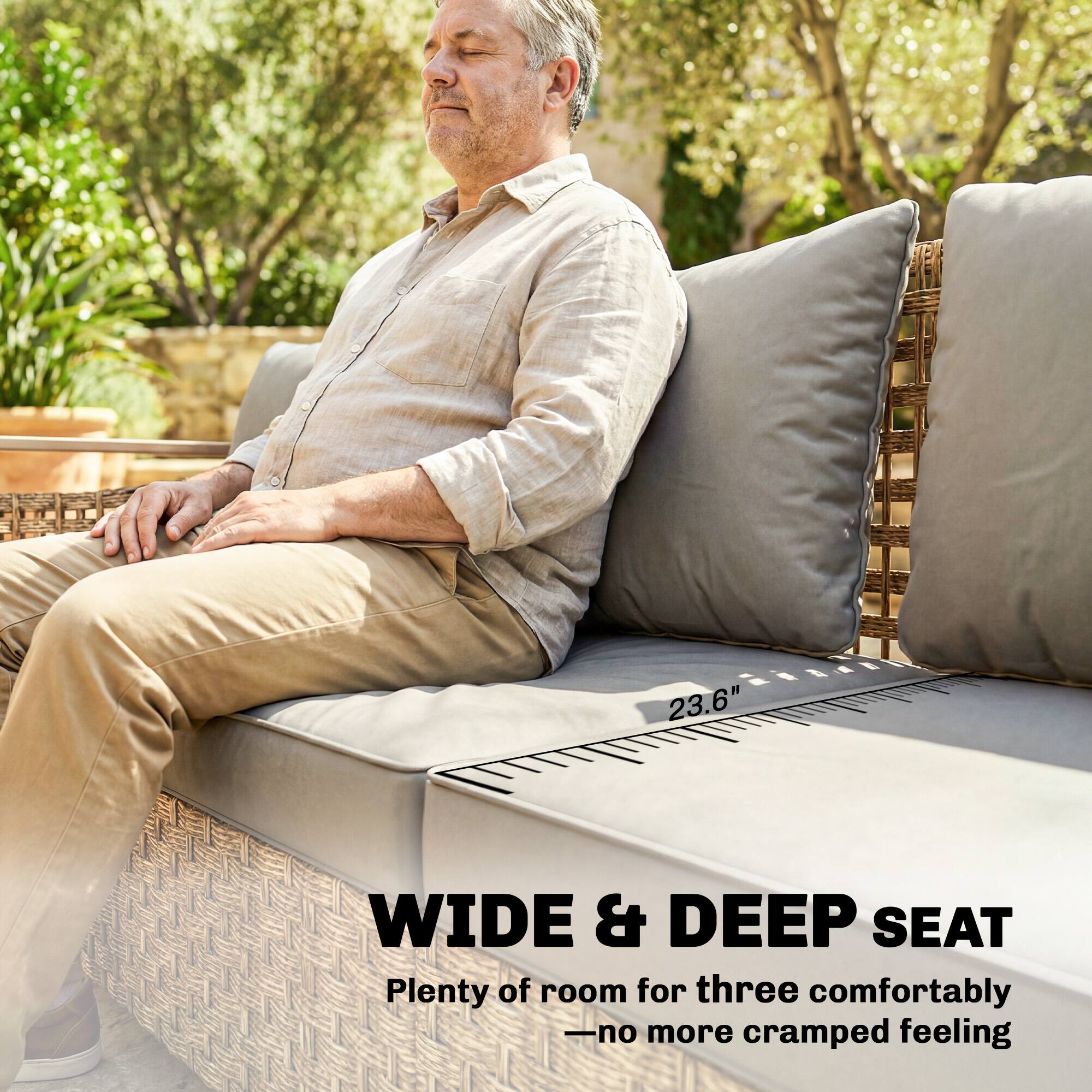 23.6" WIDE & DEEP SEAT  
Plenty of room for three comfortably - no more cramped feeling