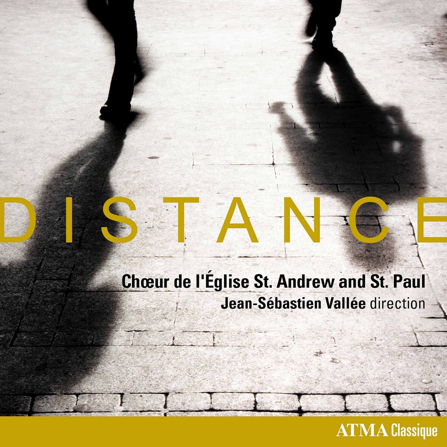DISTANCE  
Chœur de l'Église St. Andrew and St. Paul  
Jean-Sébastien Vallée direction  
ATMA Classique