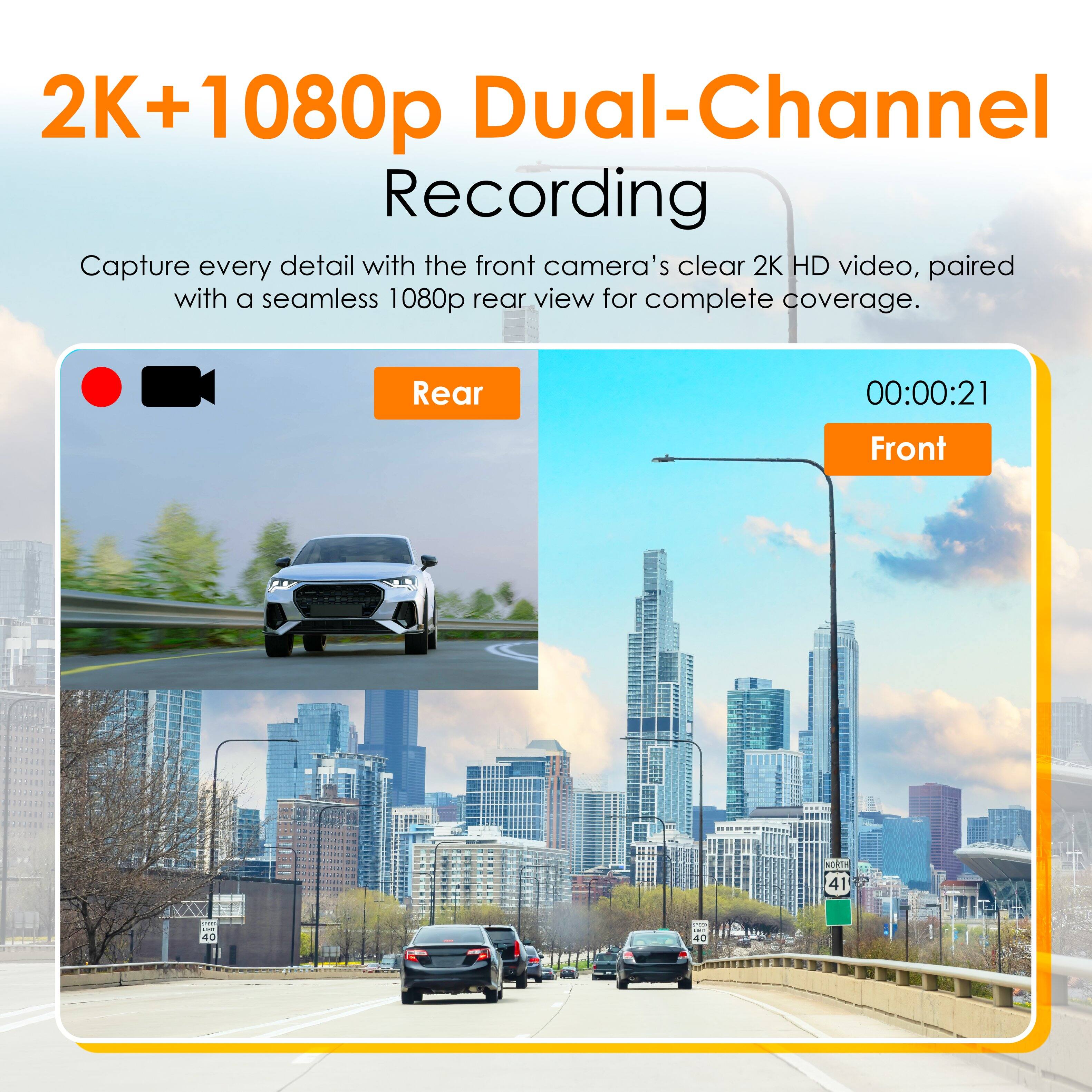 2K+1080p Dual-Channel Recording

Capture every detail with the front camera's clear 2K HD video, paired with a seamless 1080p rear view for complete coverage.

Rear 00:00:21 Front 41 I 40 I 40