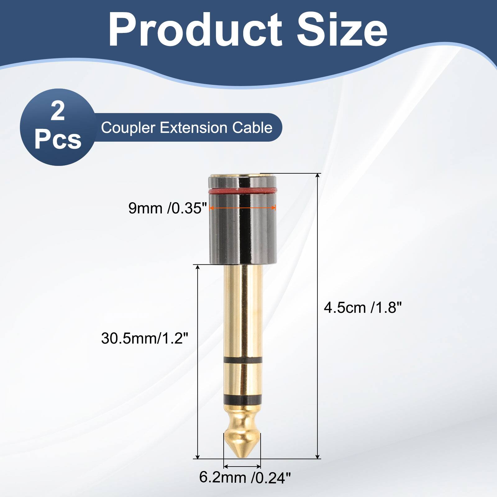 Product Size  
2 Pcs  
Coupler Extension Cable  
9mm / 0.35"  
4.5cm / 1.8"  
30.5mm / 1.2"  
6.2mm / 0.24"