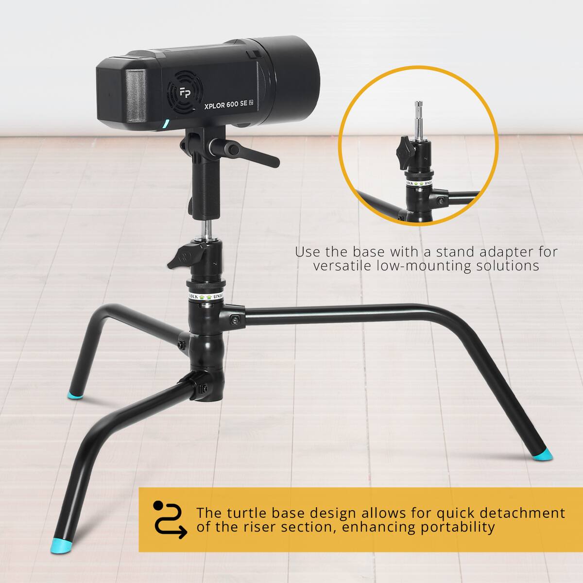 F? 600 SE S XPLOR

Use the base with a stand adapter for versatile low-mounting solutions

The turtle base design allows for quick detachment of the riser section, enhancing portability
