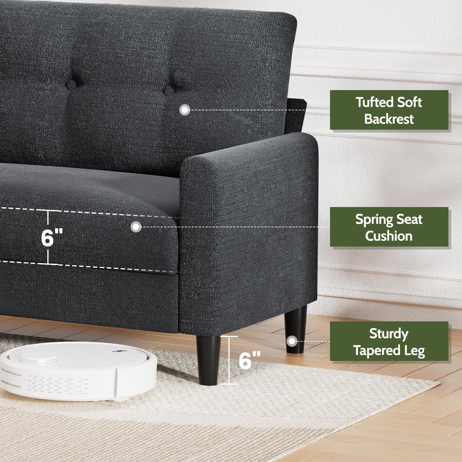 Tufted Soft Backrest  
6" Spring Seat Cushion  
Sturdy Tapered Leg