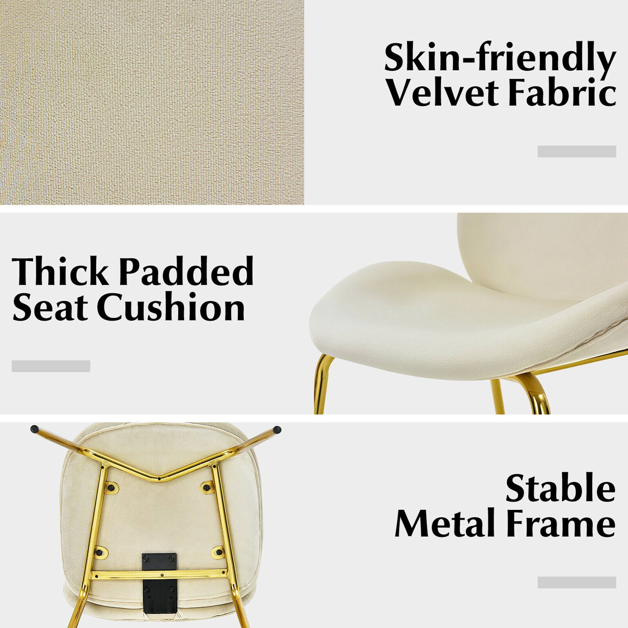 Skin-friendly Velvet Fabric  
Thick Padded Seat Cushion  
Stable Metal Frame