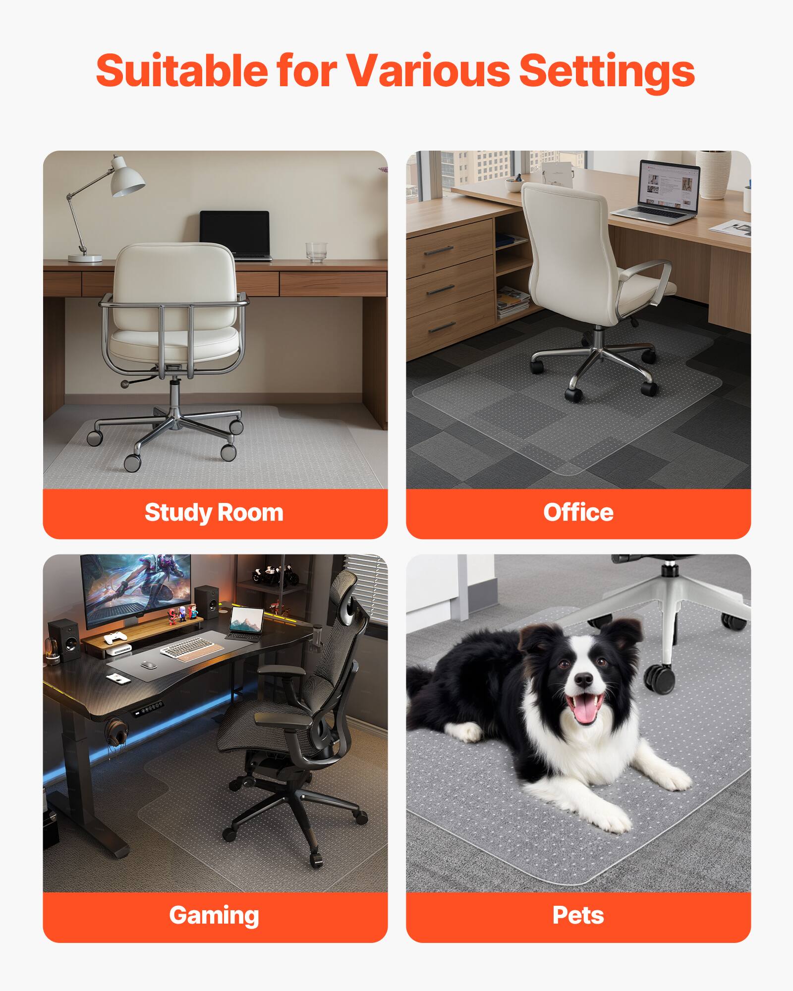 Suitable for Various Settings

- Study Room
- Office
- Gaming
- Pets