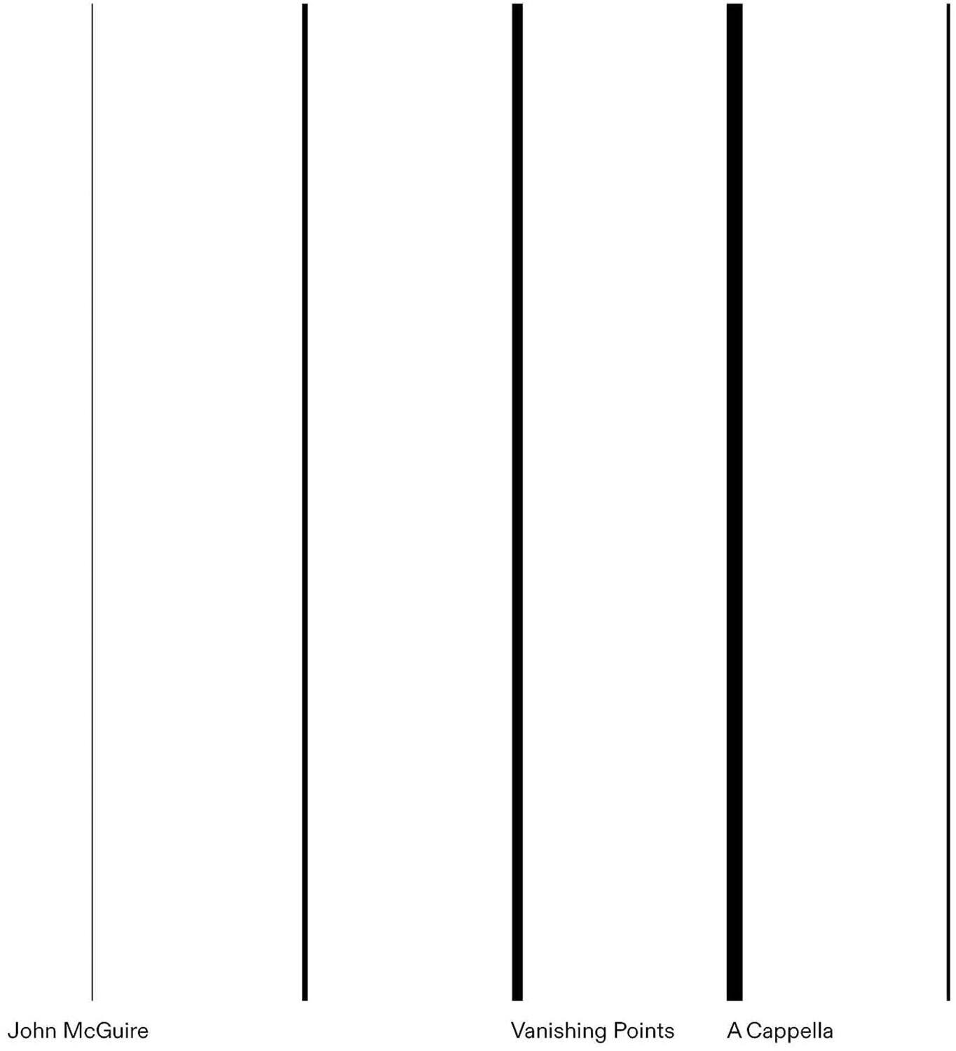 John McGuire  
Vanishing Points  
A Cappella