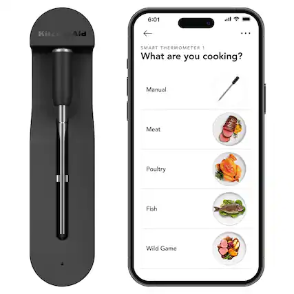 6:01 KitchenAid SMART THERMOMETER 1
What are you cooking?
Manual
Meat
Poultry
Fish
Wild Game