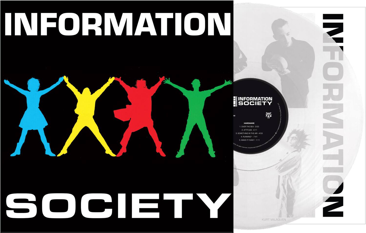 INFORMATION SOCIETY

1. HARDWARE
2. ATTITUDE
3. SOMETHING IN THE AIR
4. RUNNING
5. ARE YOU FUNKY

KURT VALAQUEN