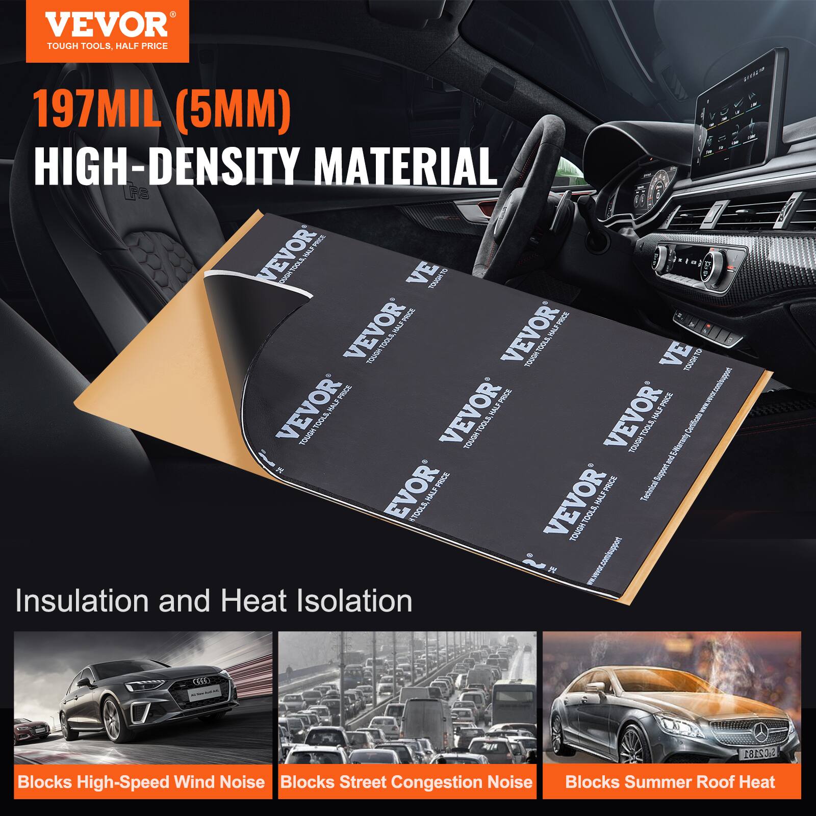 VEVOR  
TOUGH TOOLS, HALF PRICE  

197MIL (5MM)  
HIGH-DENSITY MATERIAL  

Insulation and Heat Isolation  
Blocks High-Speed Wind Noise  
Blocks Street Congestion Noise  
Blocks Summer Roof Heat  

www.vevor.com/support
